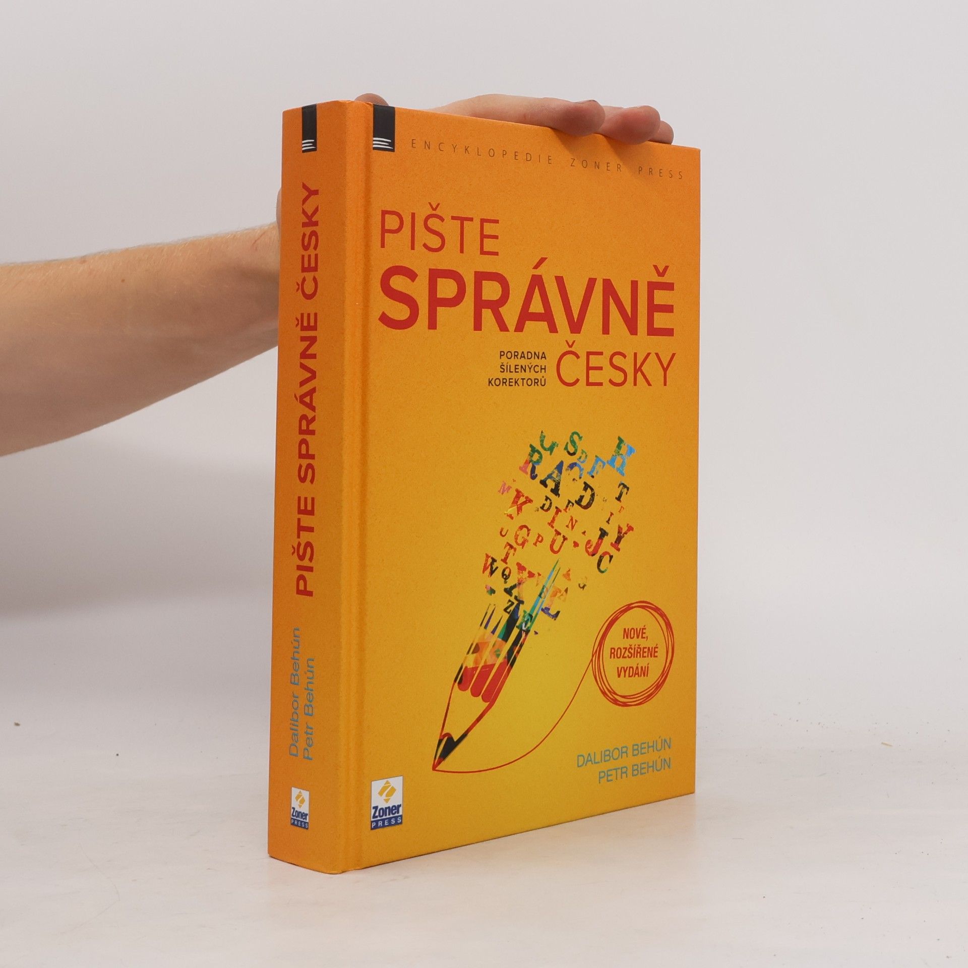 Dalibor Behún Pište správně česky. Poradna šílených korektorů.