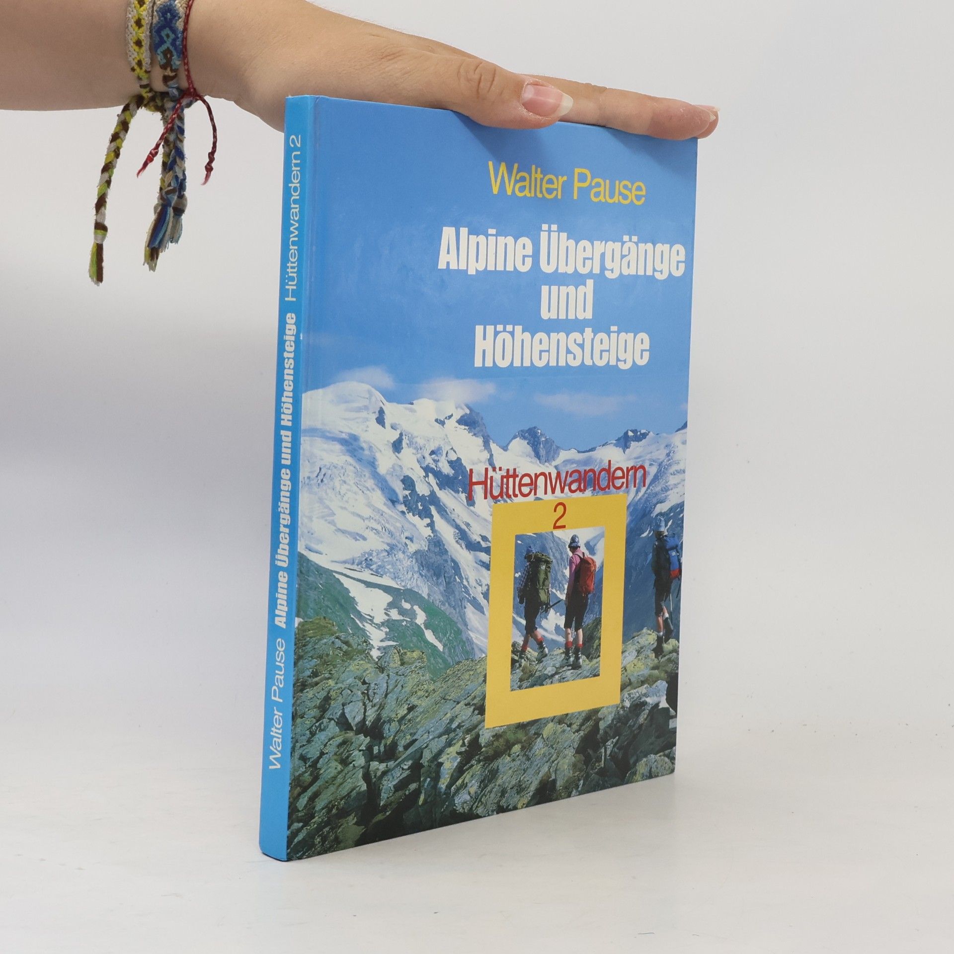 Alpine Übergänge und Höhensteige. Hüttenwandern 2