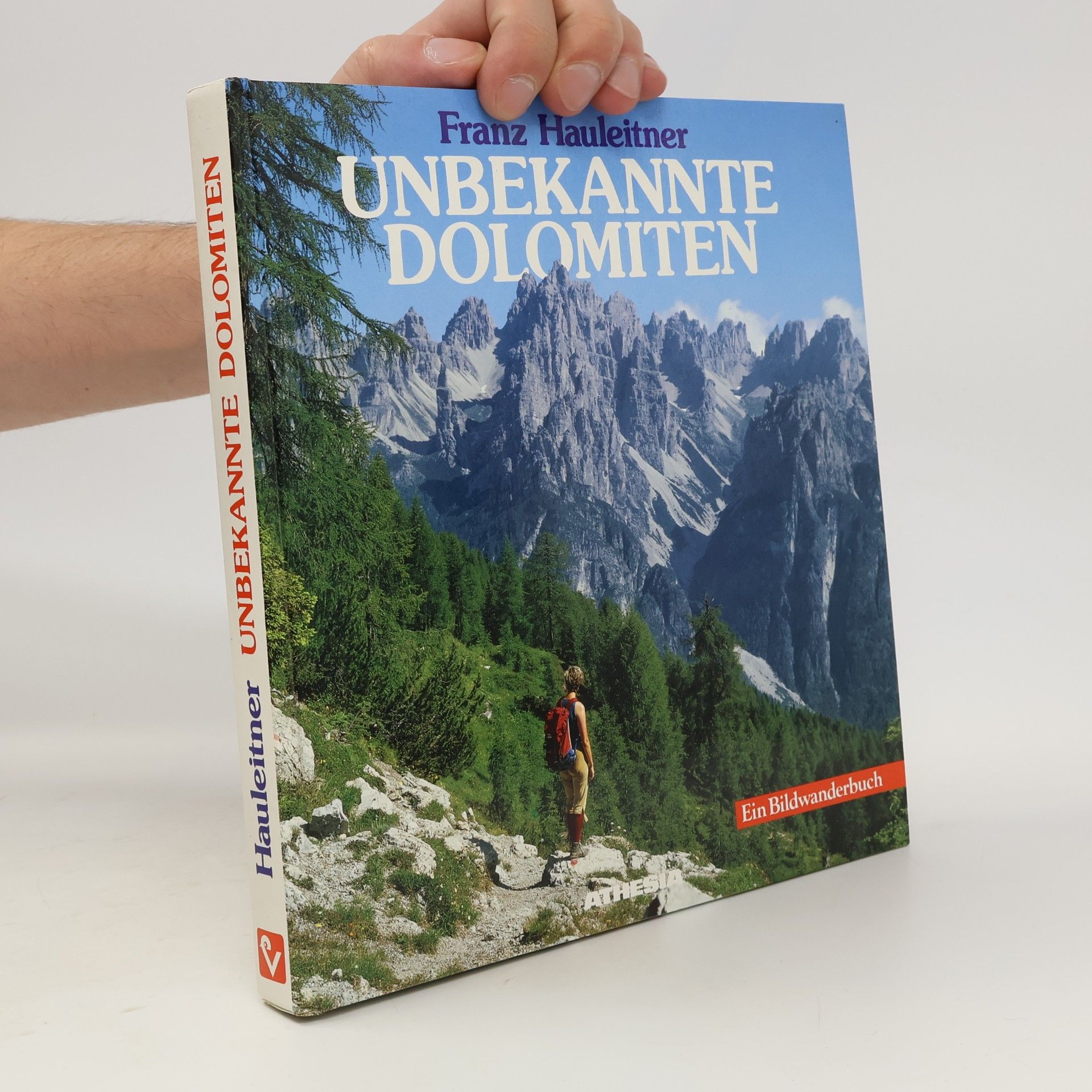 Franz Hauleitner Unbekannte Dolomiten