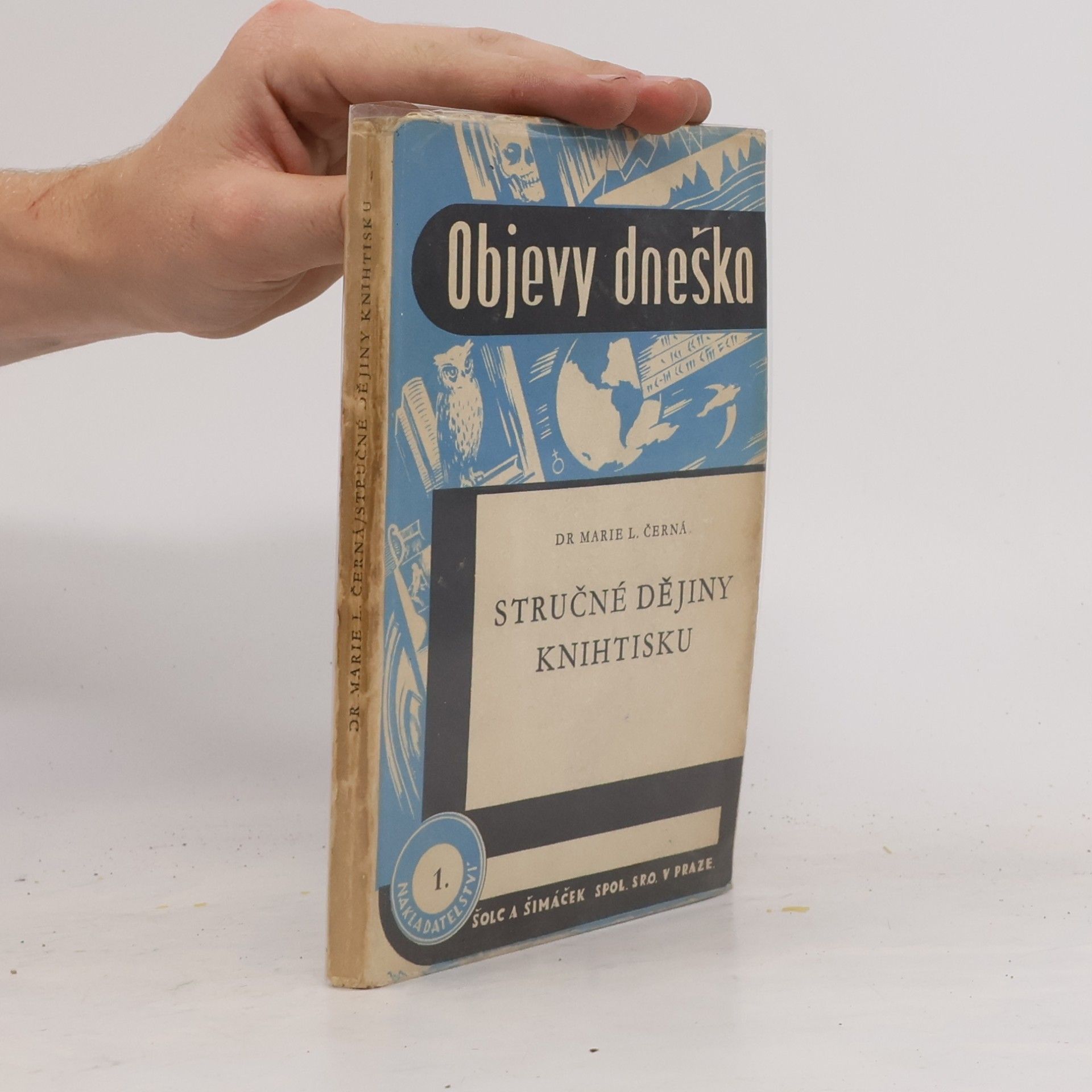Dr. Marie L. Černá Objevy dneška. Sručné dějiny knihtisku