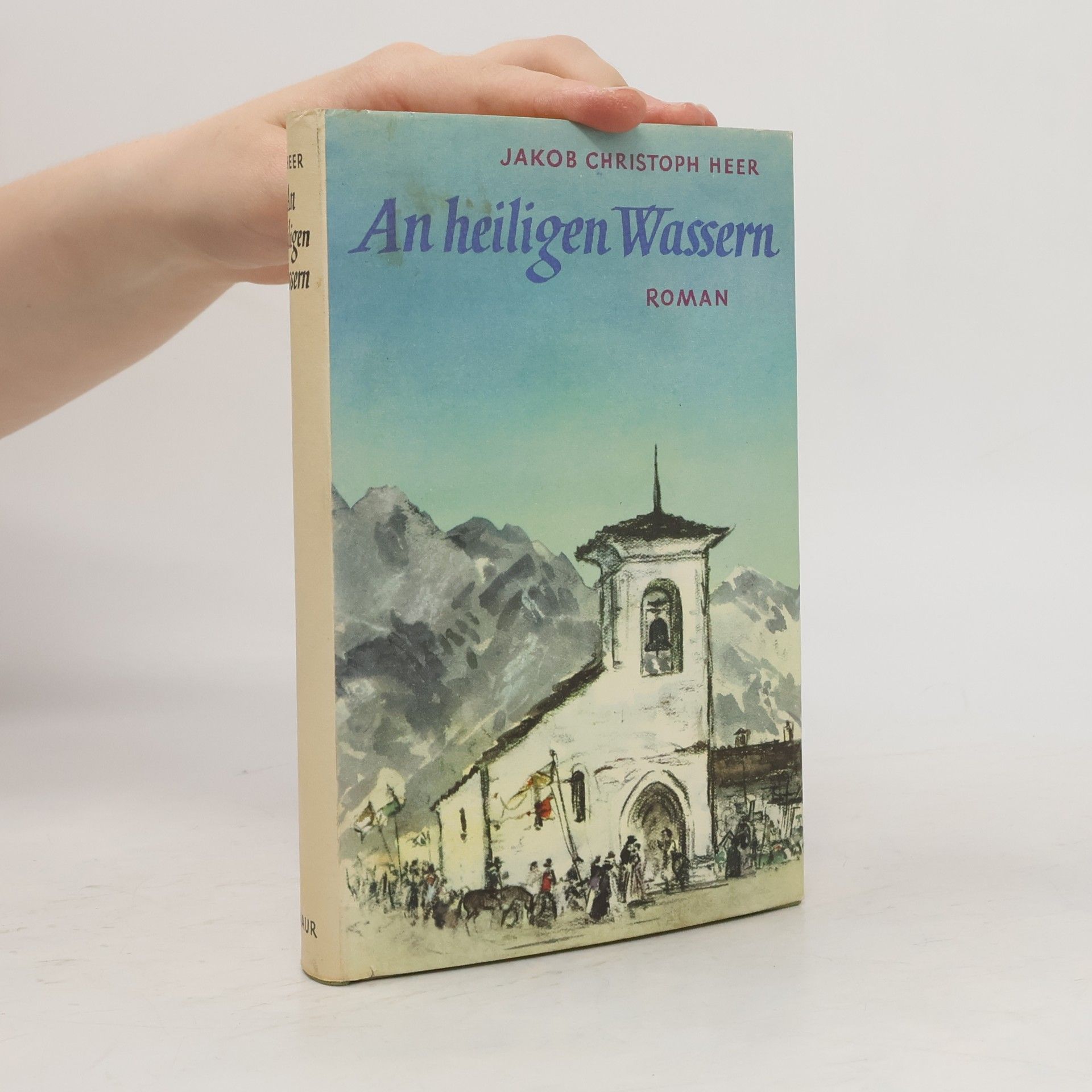 Jakob Christoph Heer An heiligen Wassern