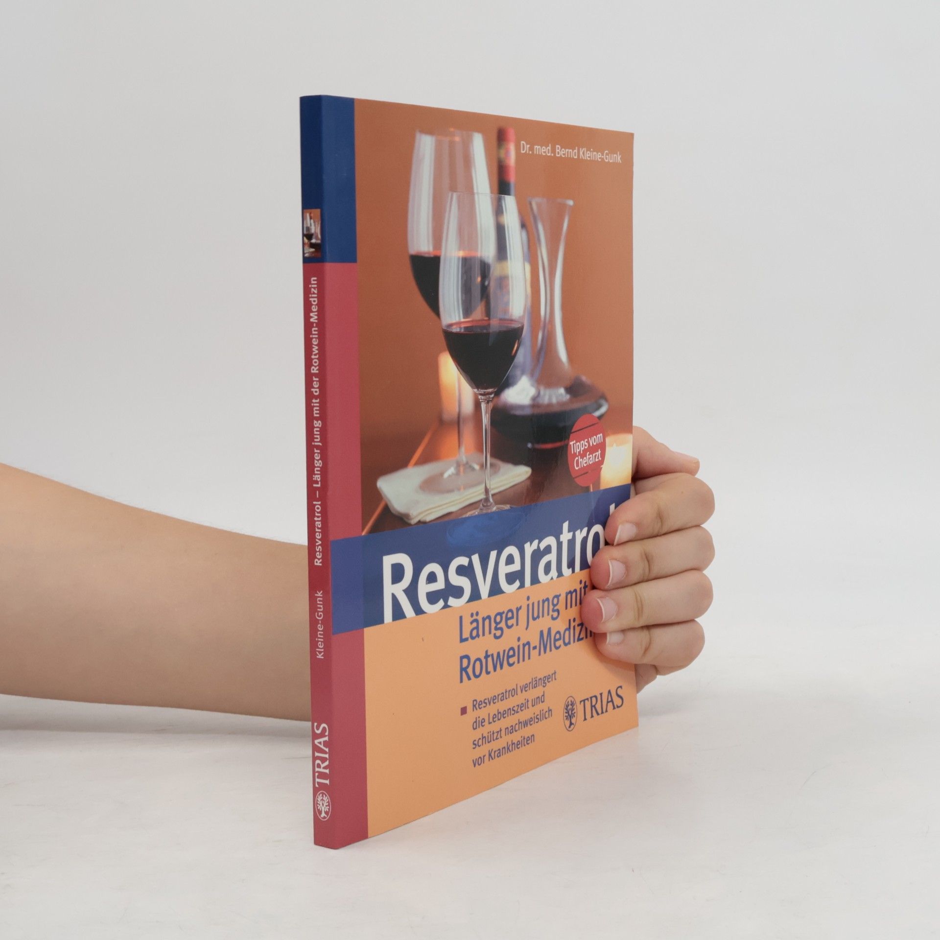 Bernd Kleine-Gunk Resveratrol. Länger jung mit der Rotwein-Medizin