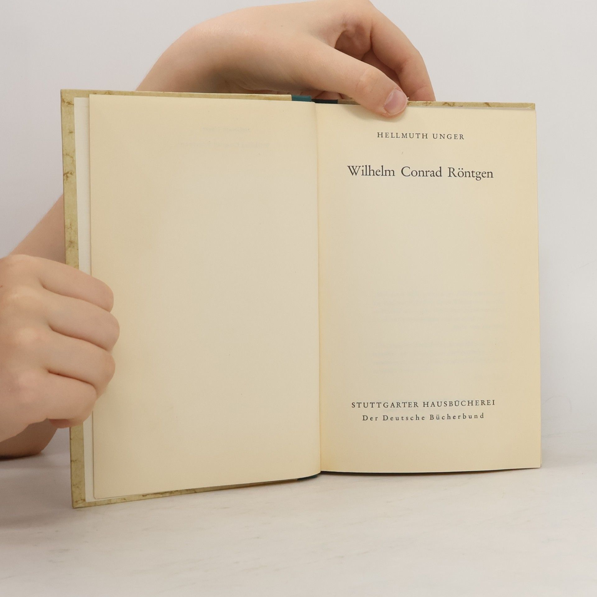 Hellmuth Unger Wilhelm Conrad Röntgen
