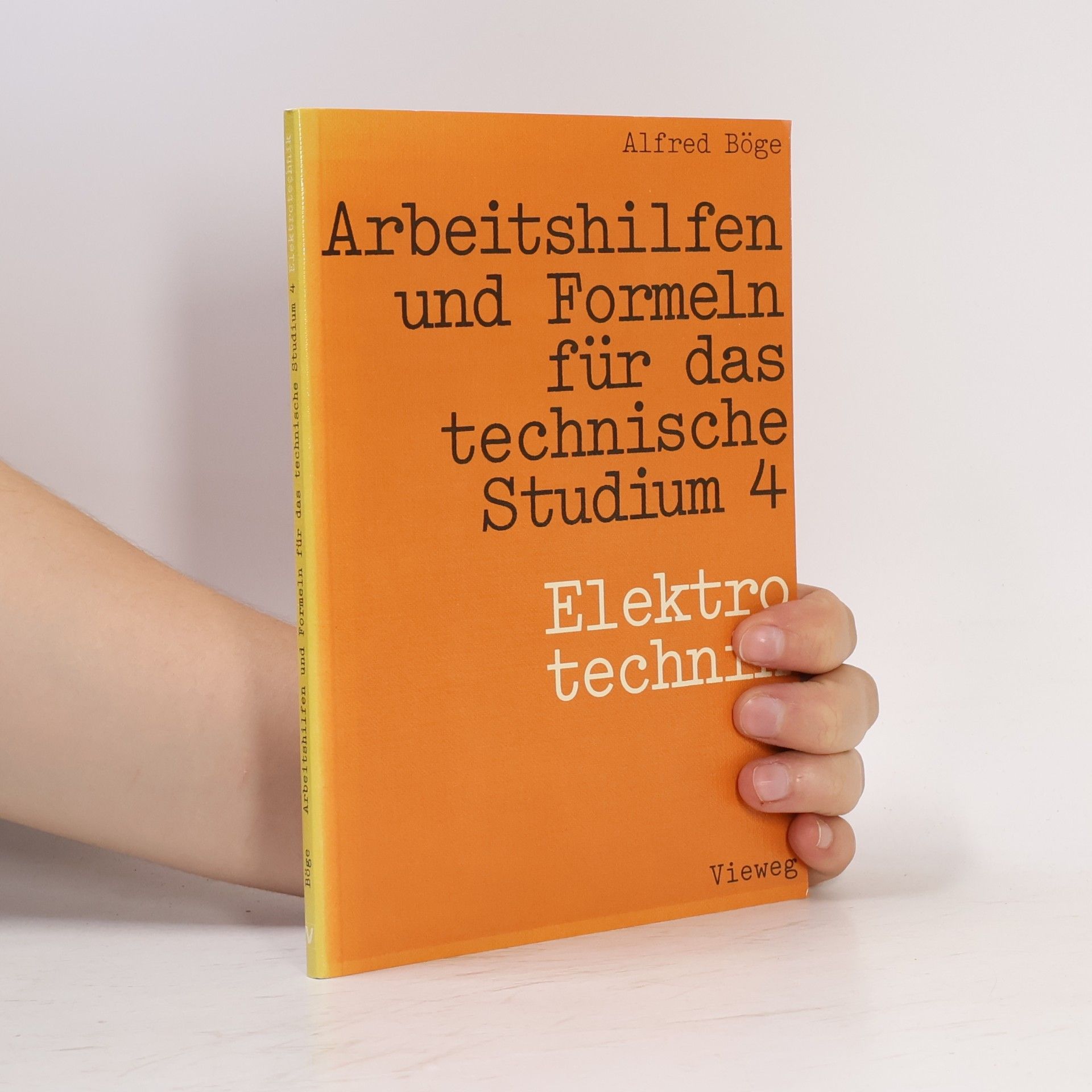 Alfred Böge Arbeitshilfen und Formeln für das technische Studium 4. Elektrotechnik