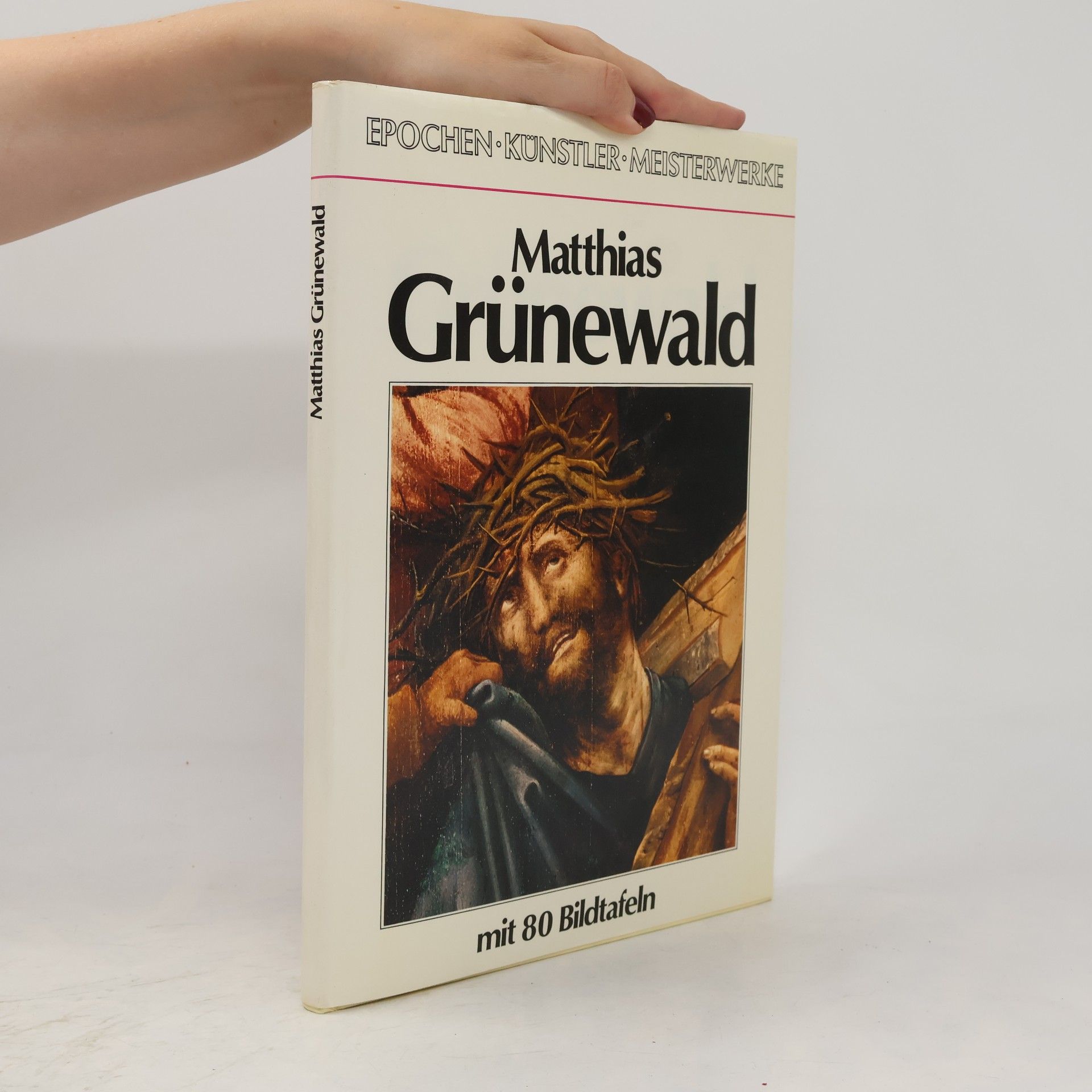 H. J. Rieckenberg Matthias Grünewald mit 80 Bildtafeln