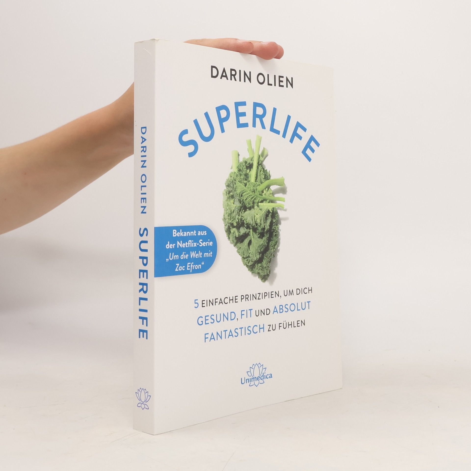 Darin Olien Superlife: 5 einfache Prinzipien, um dich gesund, fit und absolut fantastisch zu fühlen