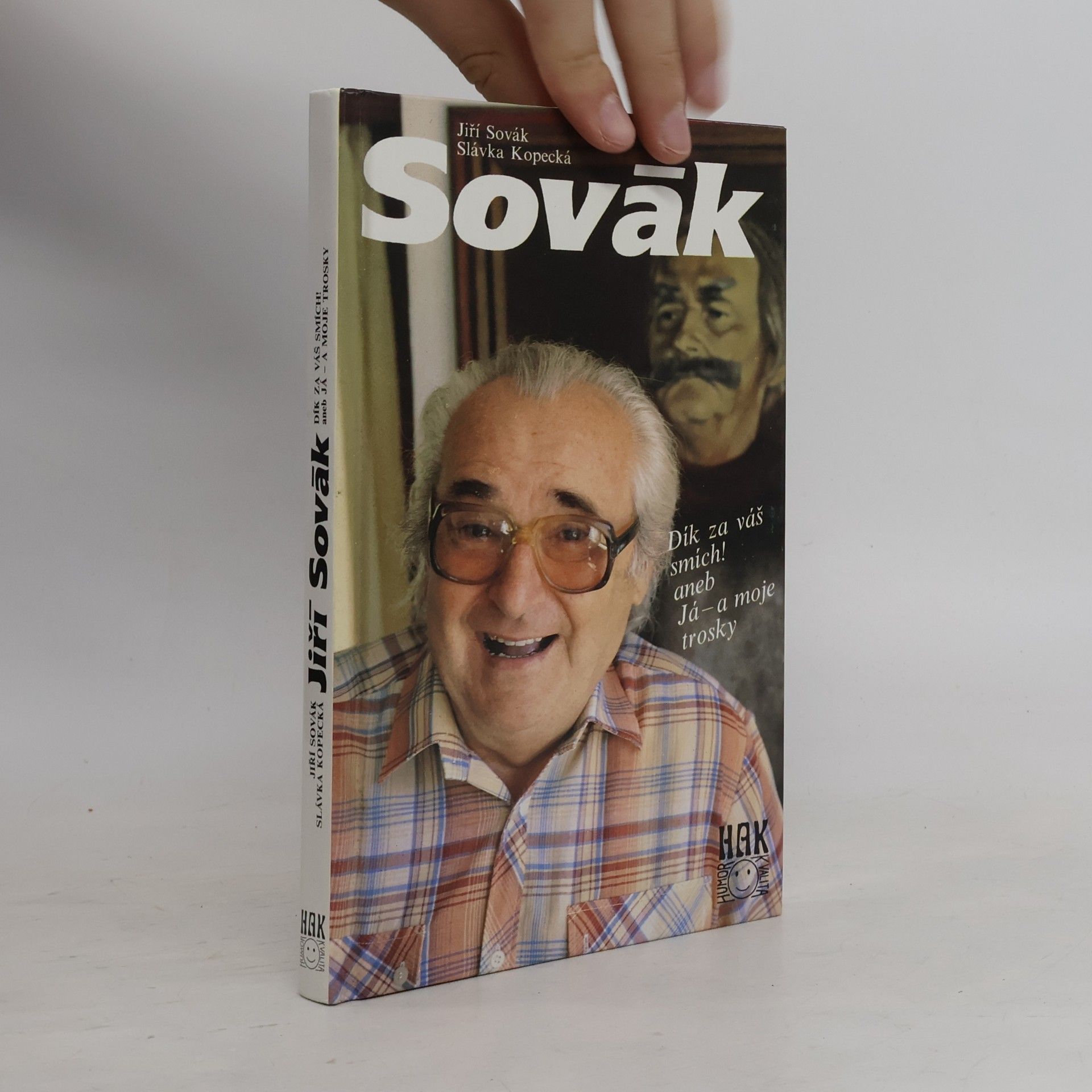 Slávka Kopecká Jiří Sovák. Dík za váš smích! aneb Já - a moje trosky