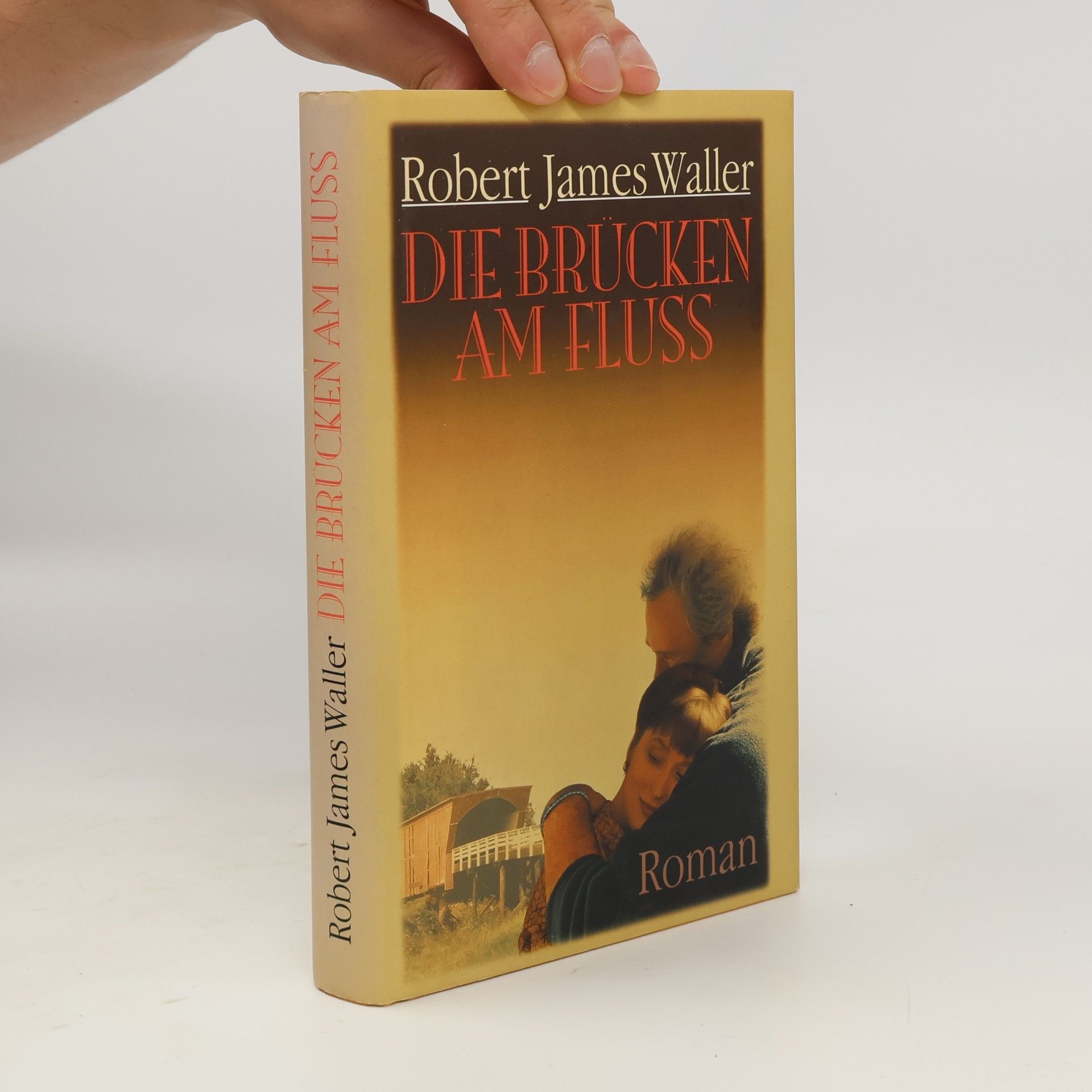 Robert James Waller Die Brücken am Fluss
