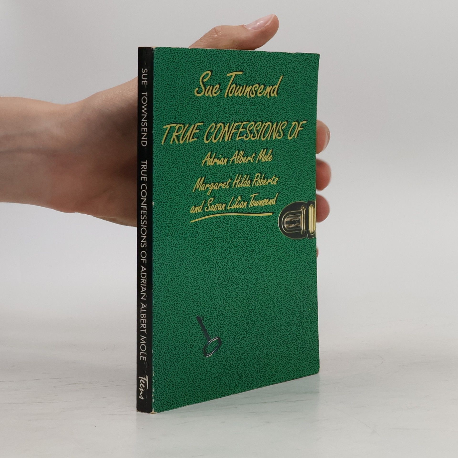 Sue Townsend True Confessions of Adrian Albert Mole, Margaret Hilda Roberts and Susan Lilian Townsend