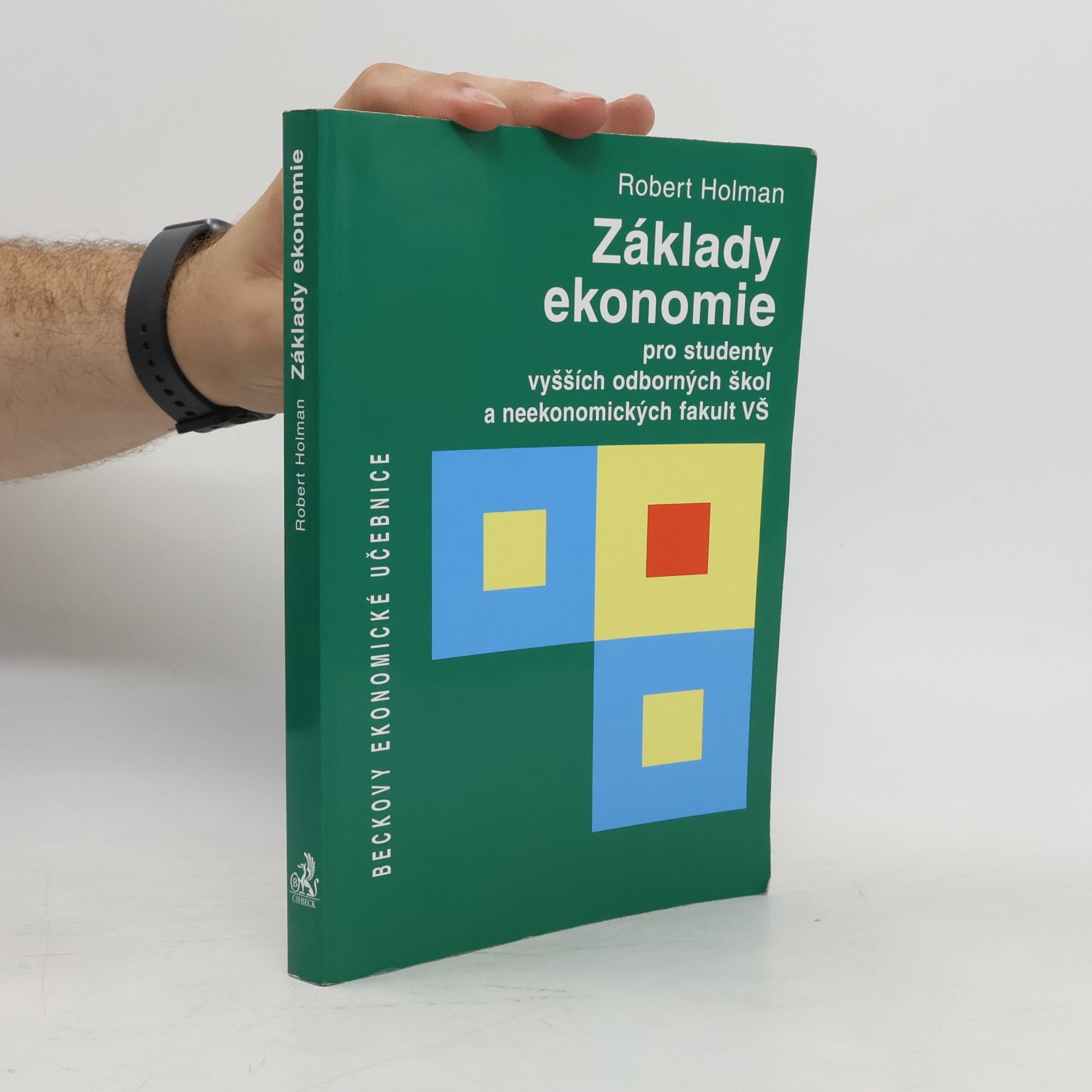Robert Holman Základy ekonomie. Pro studenty vyšších odborných škol a neekonomických fakult VŠ