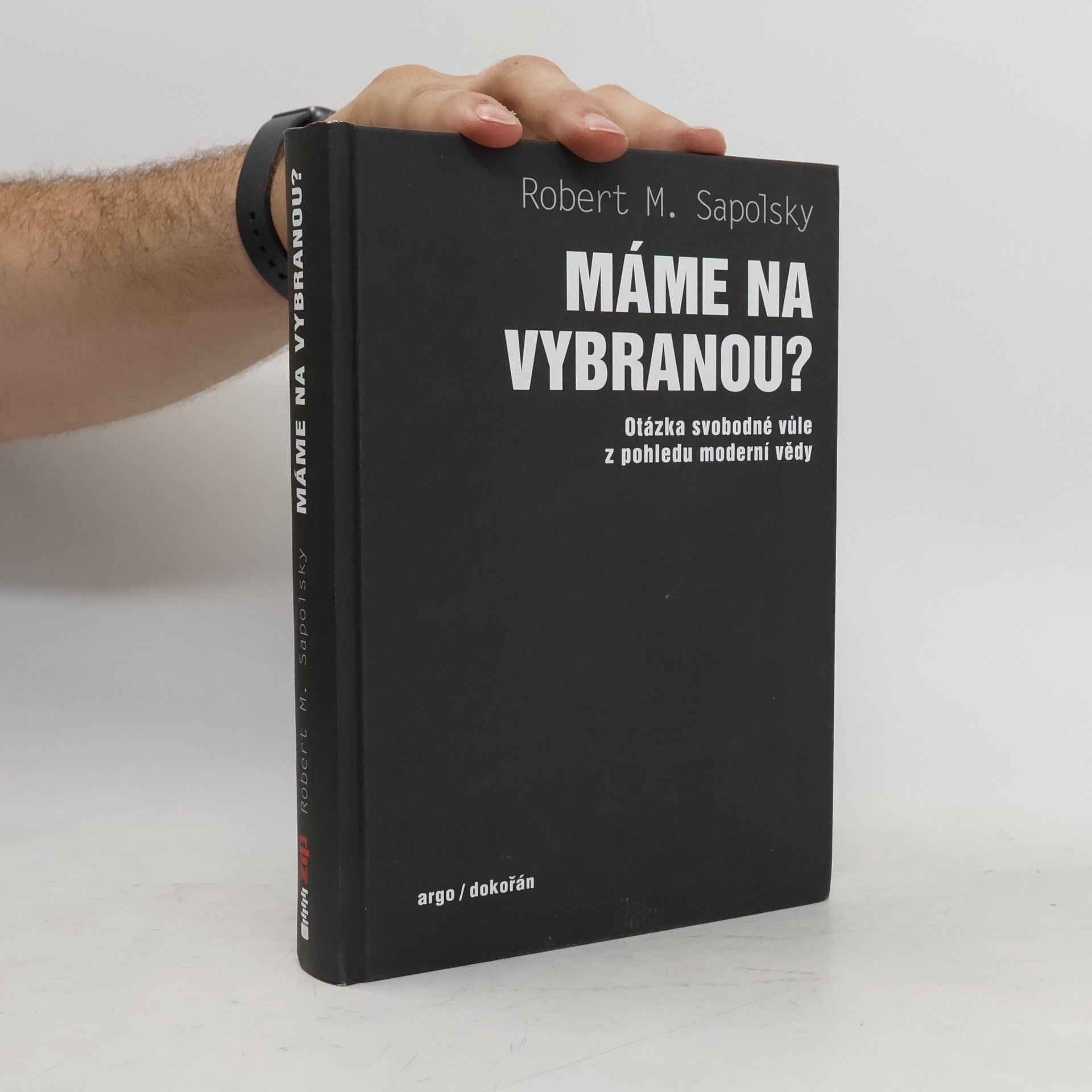 Robert Sapolsky Máme na vybranou?