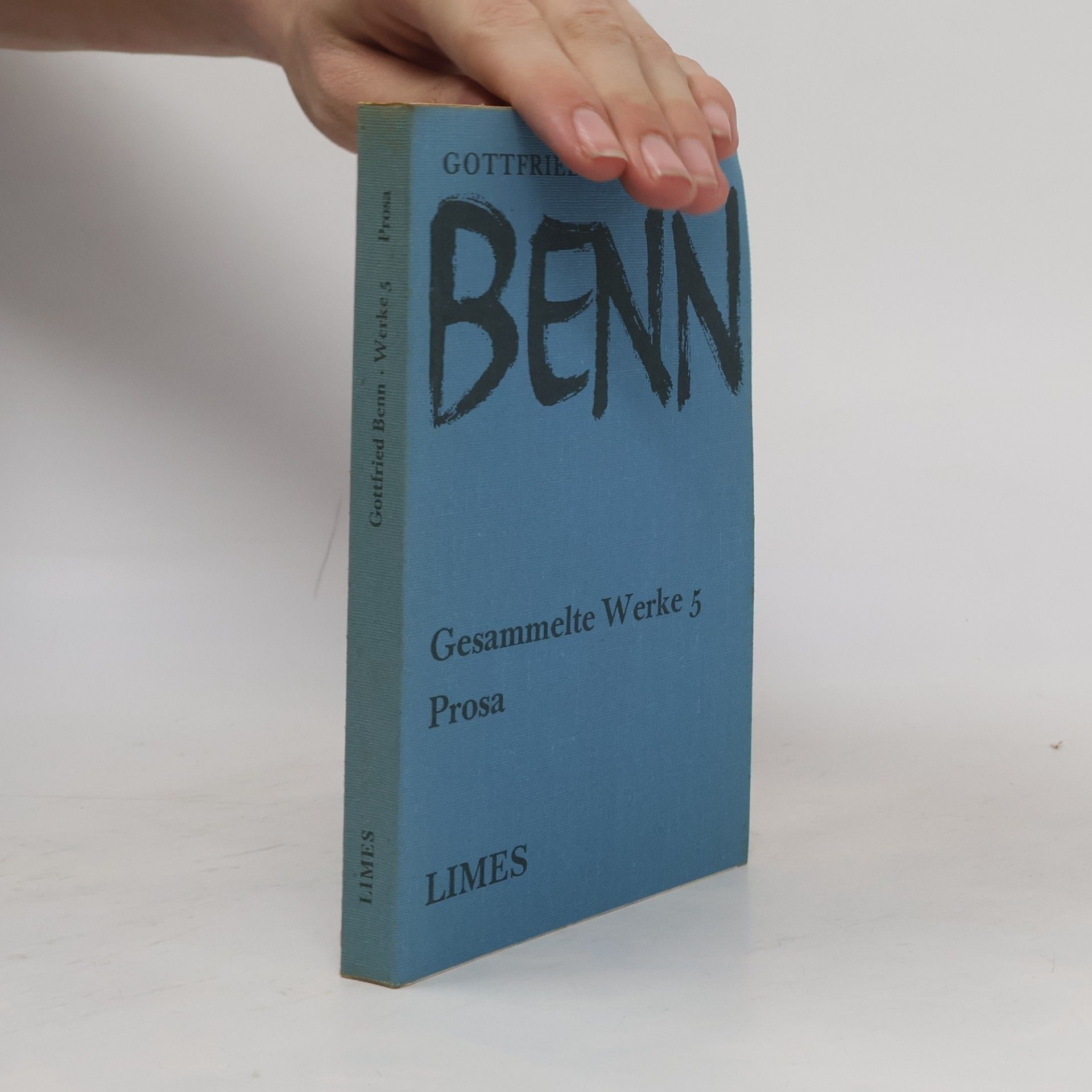 Gottfried Benn Gesammelte Werke 5. Prosa