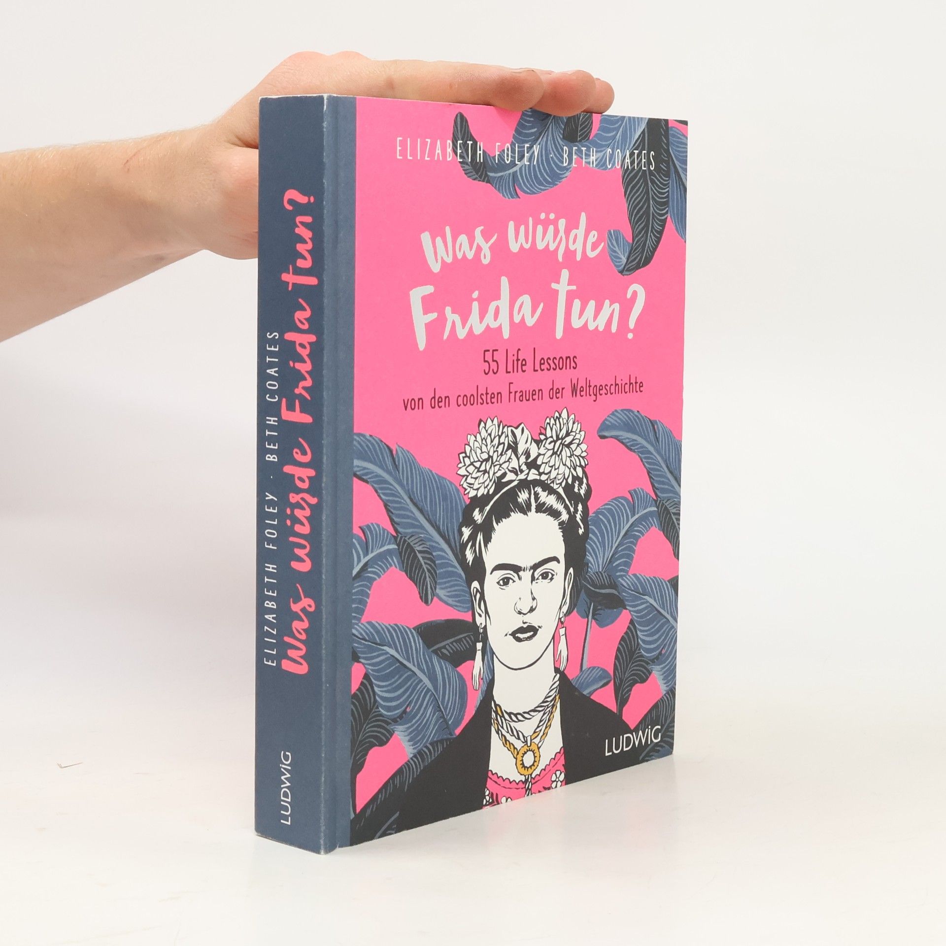 Elizabeth Foley Was würde Frida tun?
