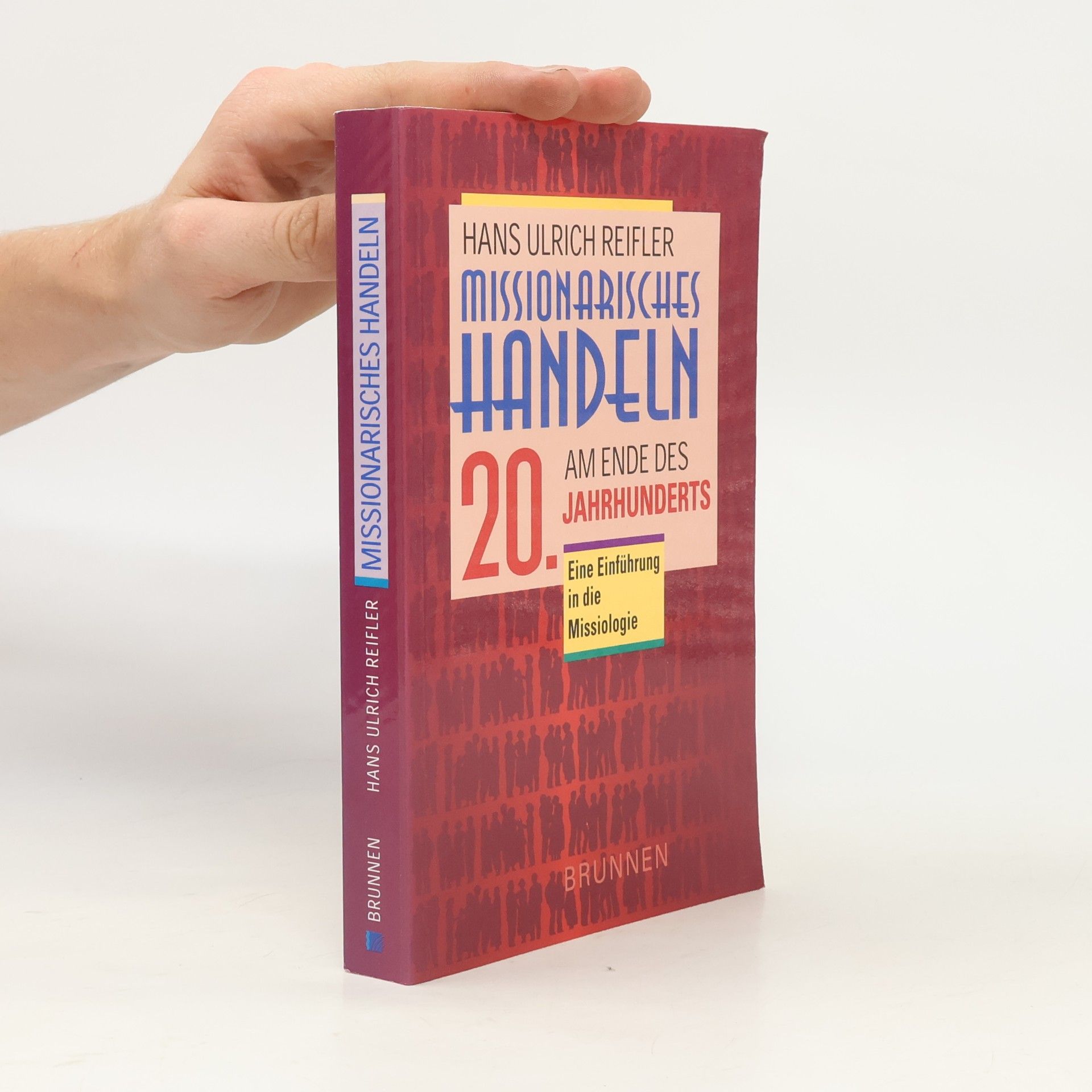 Hans Ulrich Reifler Missionarisches Handeln am Ende des 20. Jahrhunderts