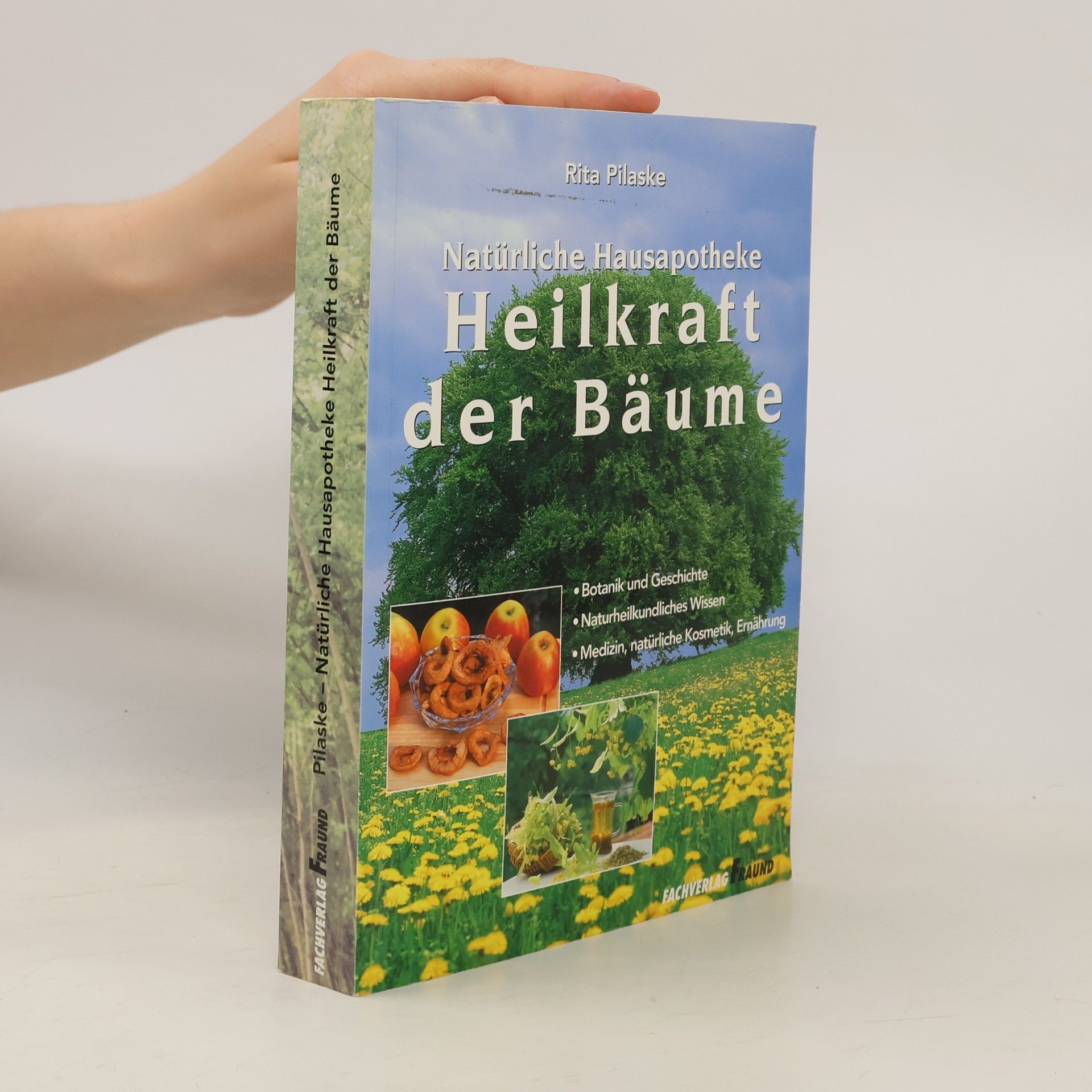 Rita Pilaske Natürliche Hausapotheke - Heilkraft der Bäume