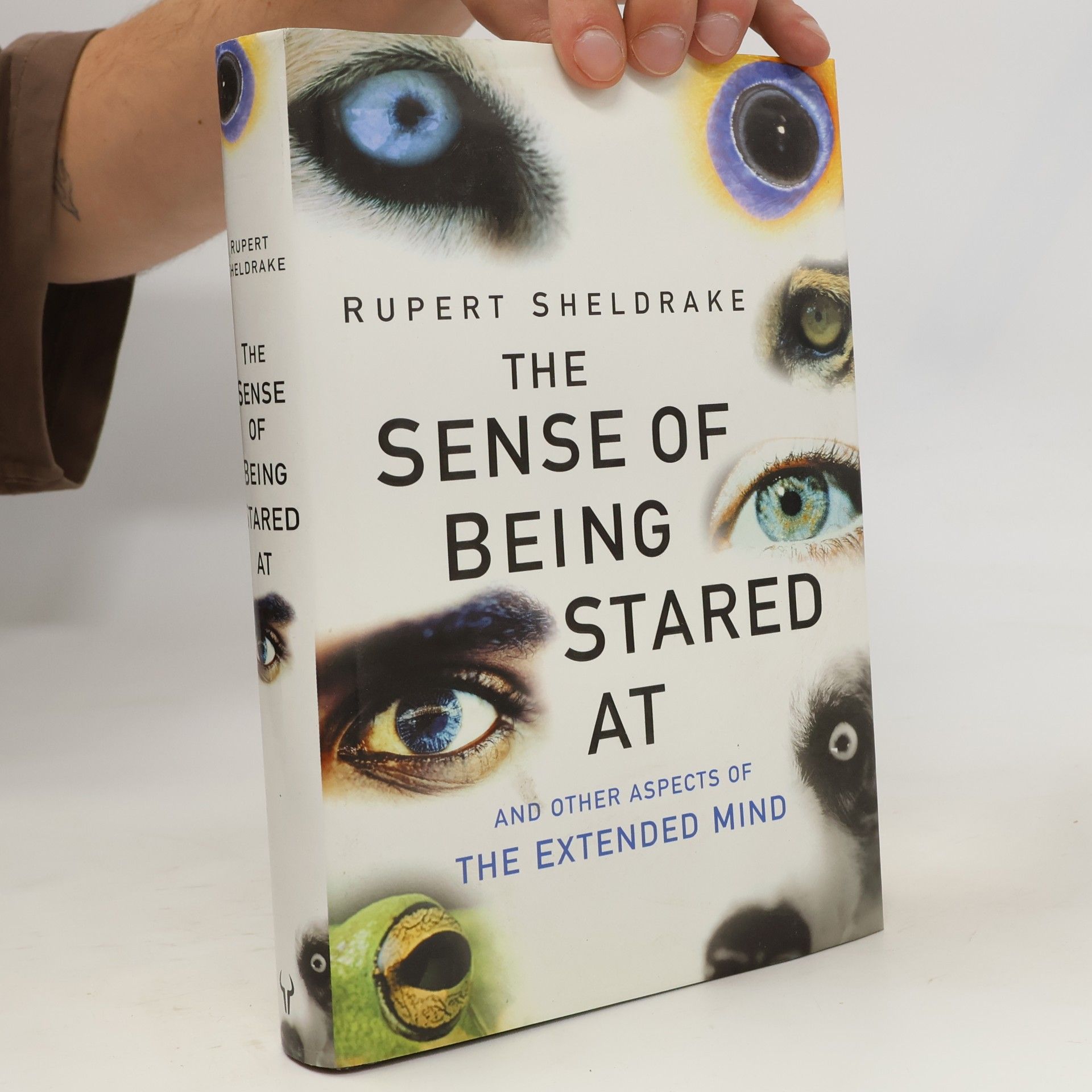 Rupert Sheldrake The Sense of Being Stared At and Other Aspects of the Extended Mind