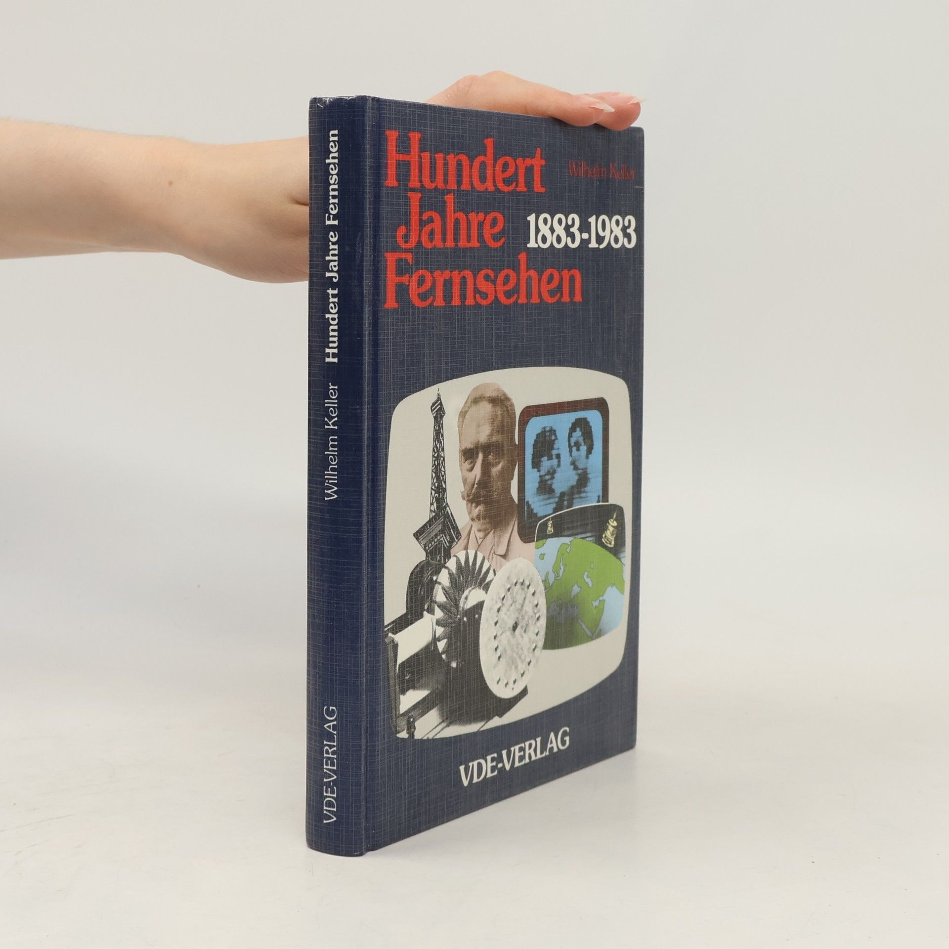 Wilhelm Keller Hundert Jahre Fernsehen