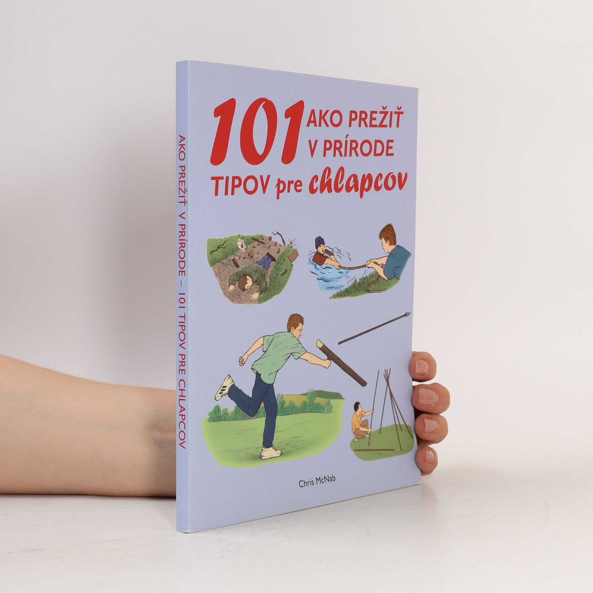 Chris McNab 101 tipov ako prežiť v prírode