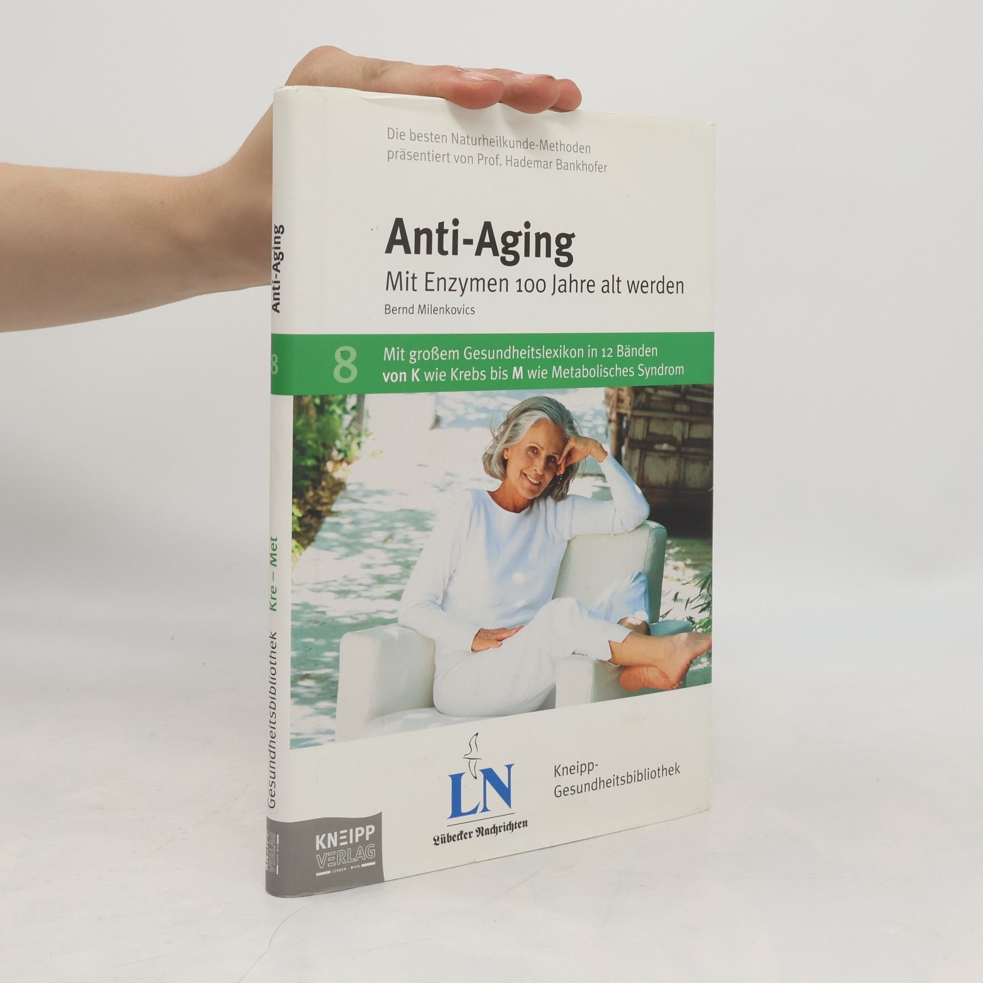 Kneipp-Gesundheitsbibliothek - 8: Anti-Aging: Mit Enzymen 100 Jahre alt werden