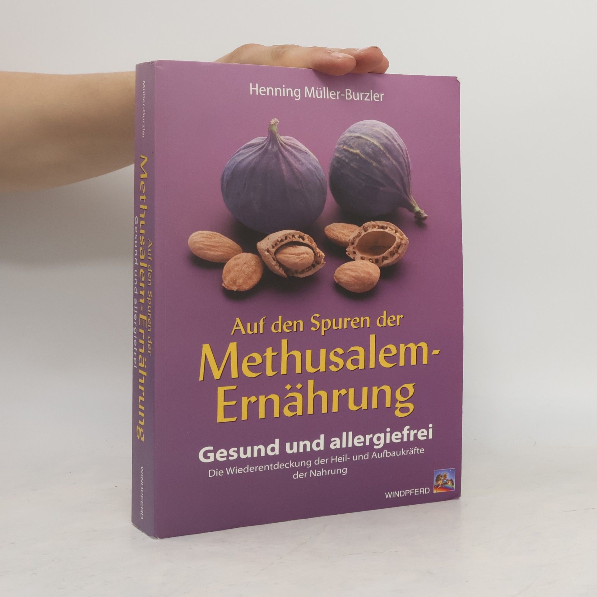 Henning Müller Burzler Auf den Spuren der Methusalem-Ernährung
