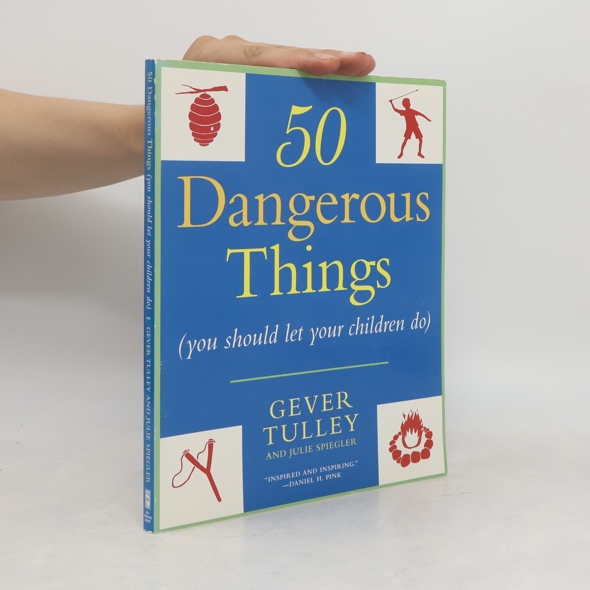 Gever Tulley 50 Dangerous Things (You Should Let Your Children Do)