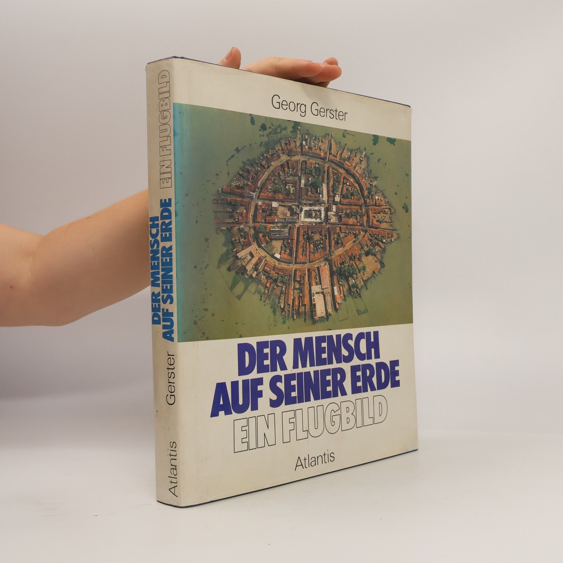 Georg Gerster Der Mensch auf seiner Erde