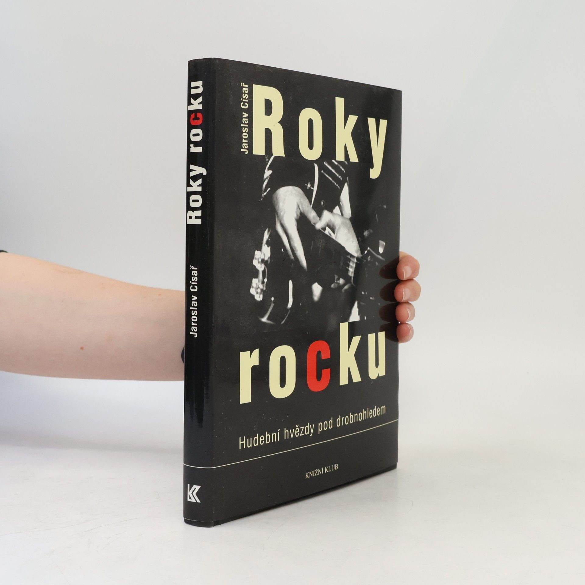 Jaroslav Císař Roky rocku: Hudební hvězdy pod drobnohledem