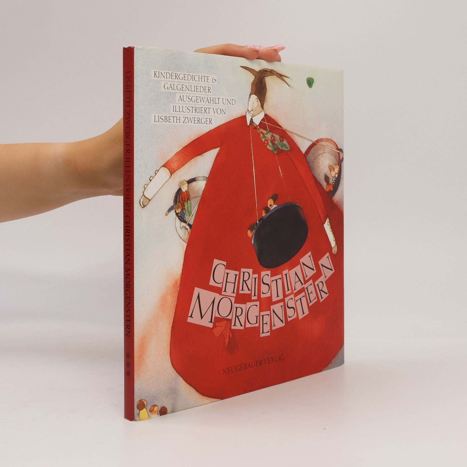 Lisbeth Zwerger Kindergedichte + Galgenlieder. Ausgezeichnet mit dem Rattenfänger-Literaturpreis 1994