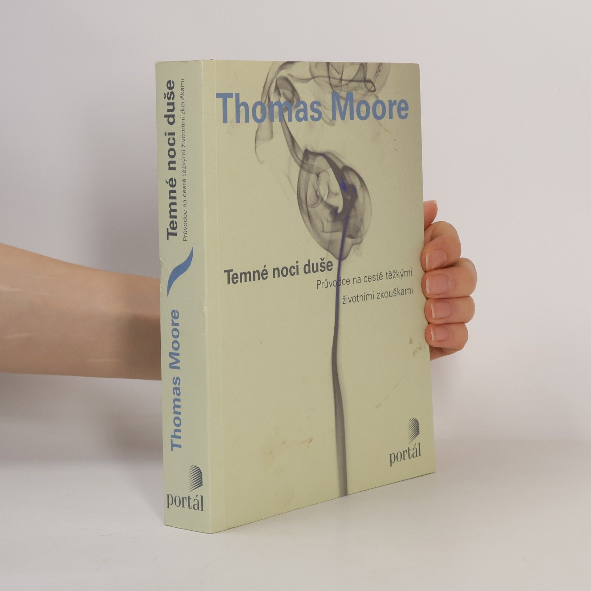 Thomas Moore Temné noci duše : průvodce na cestě těžkými životními zkouškami