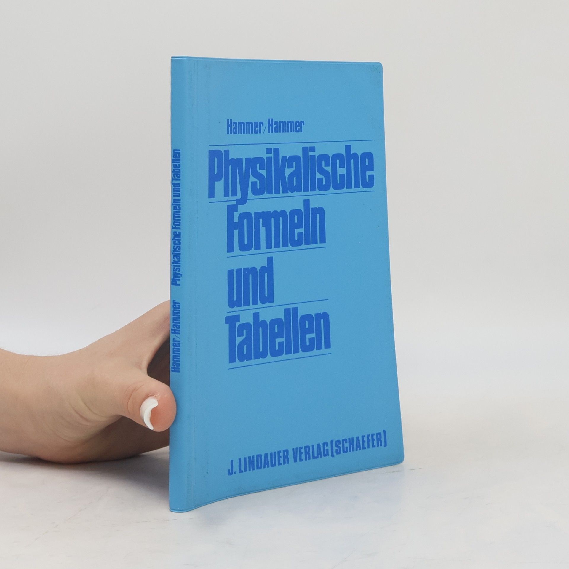 Anton Hammer Physikalische Formeln und Tabellen