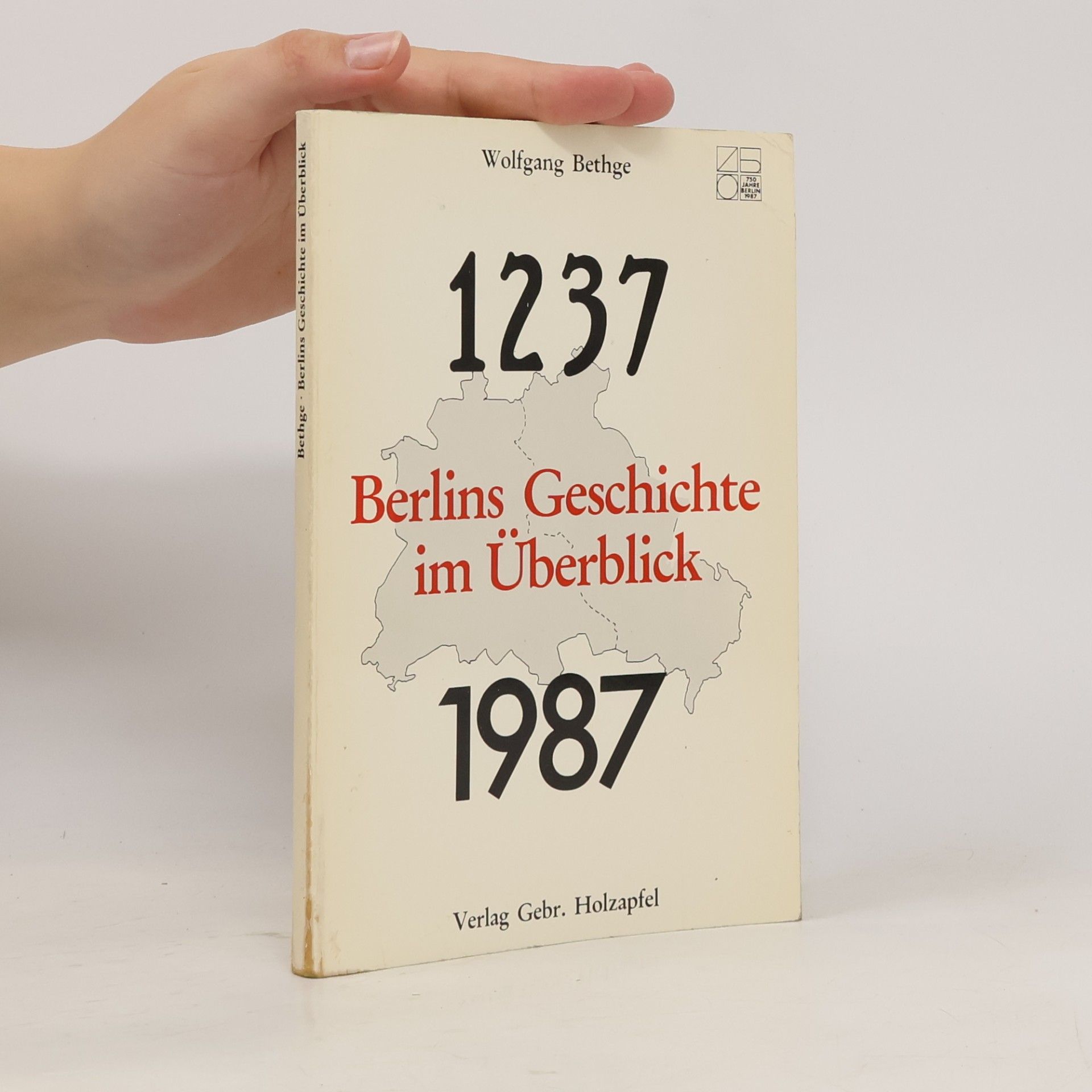 Wolfgang Bethge Berlins Geschichte im Überblick