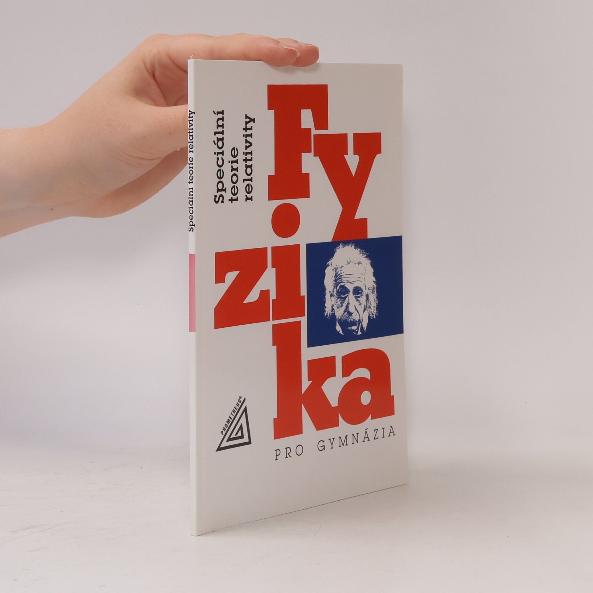 Karel Bartuška Fyzika pro gymnázia. Speciální teorie relativity