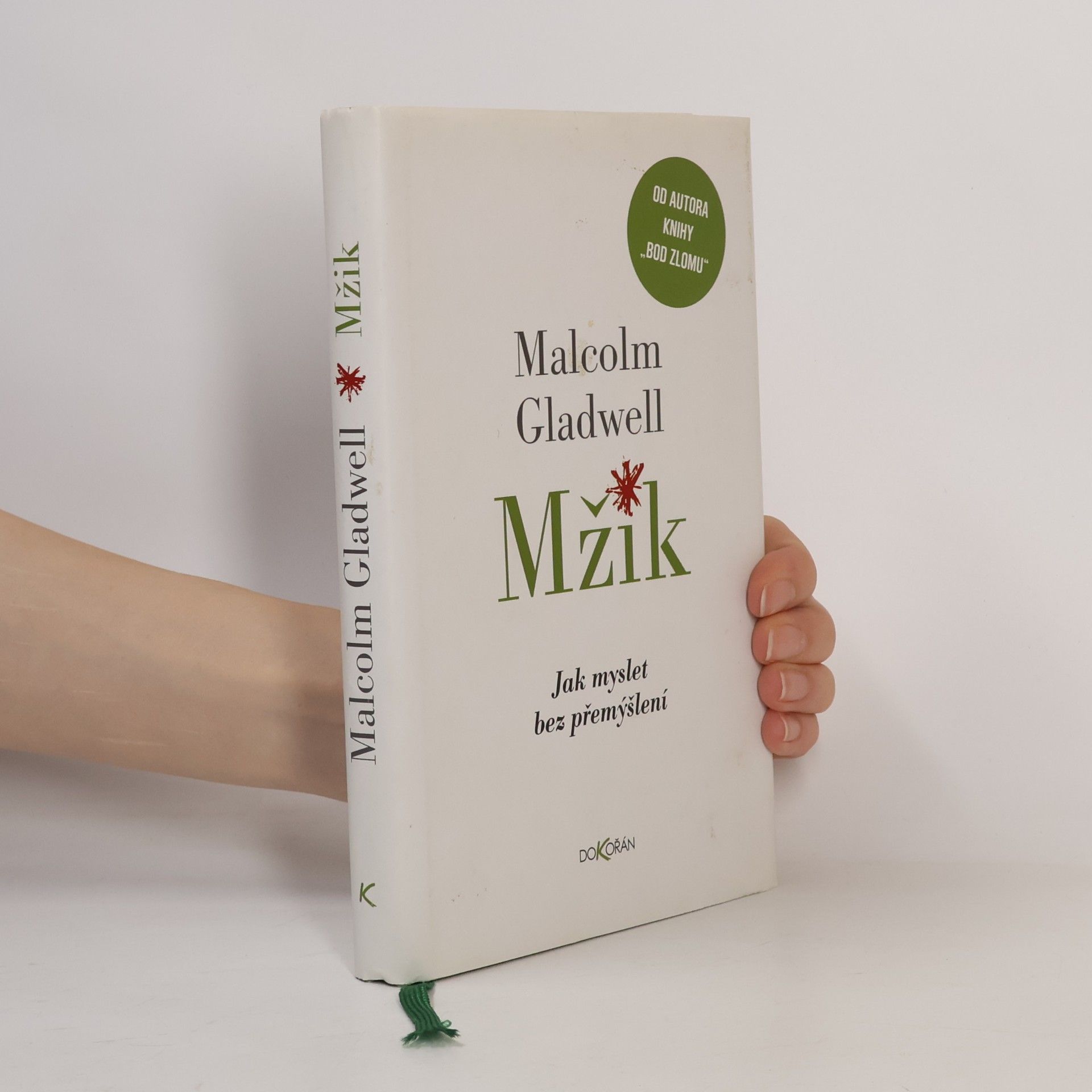 Malcolm Gladwell Mžik: Jak myslet bez přemýšlení