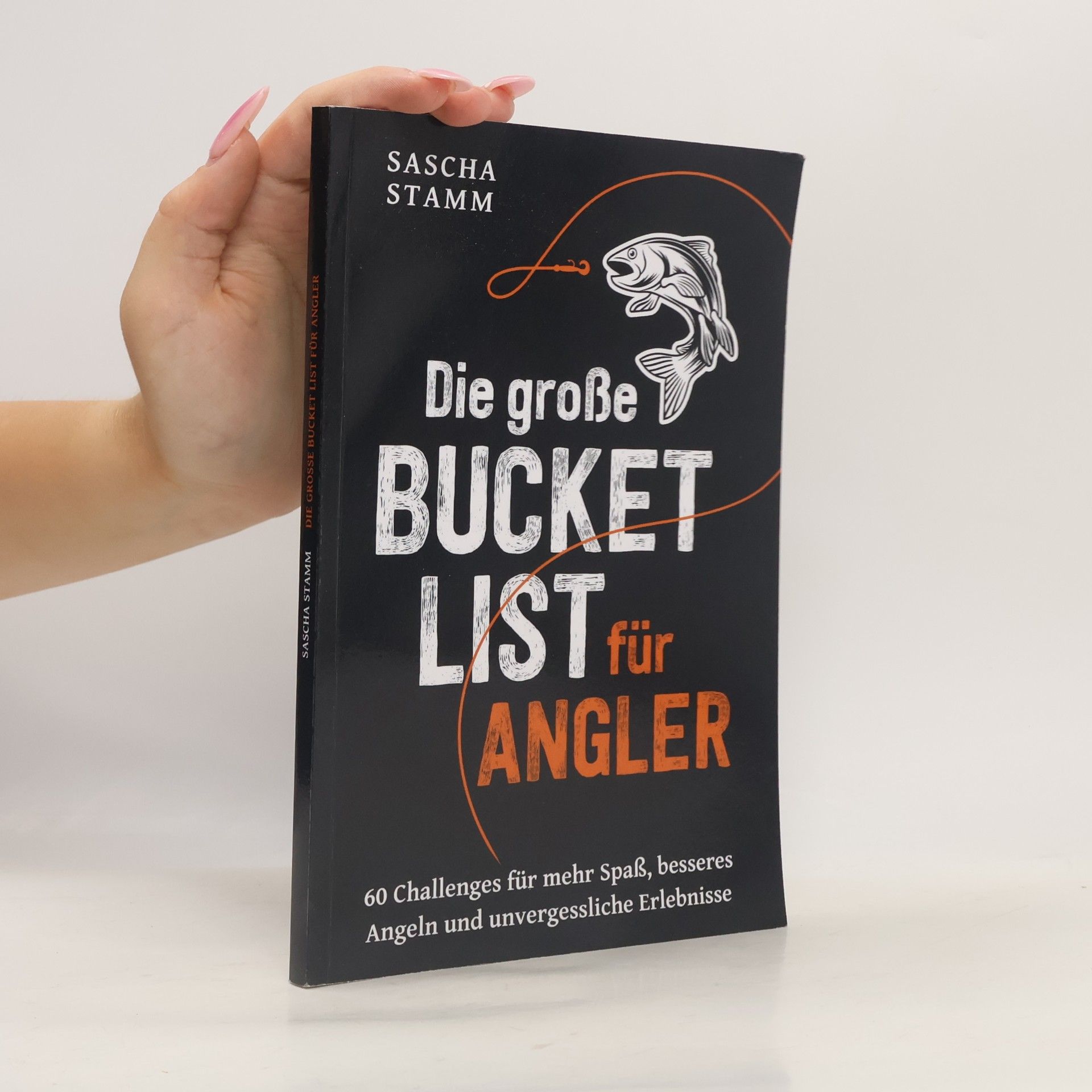 Die große Bucket List für Angler: 60 Challenges für mehr Spaß, besseres Angeln und unvergessliche Erlebnisse