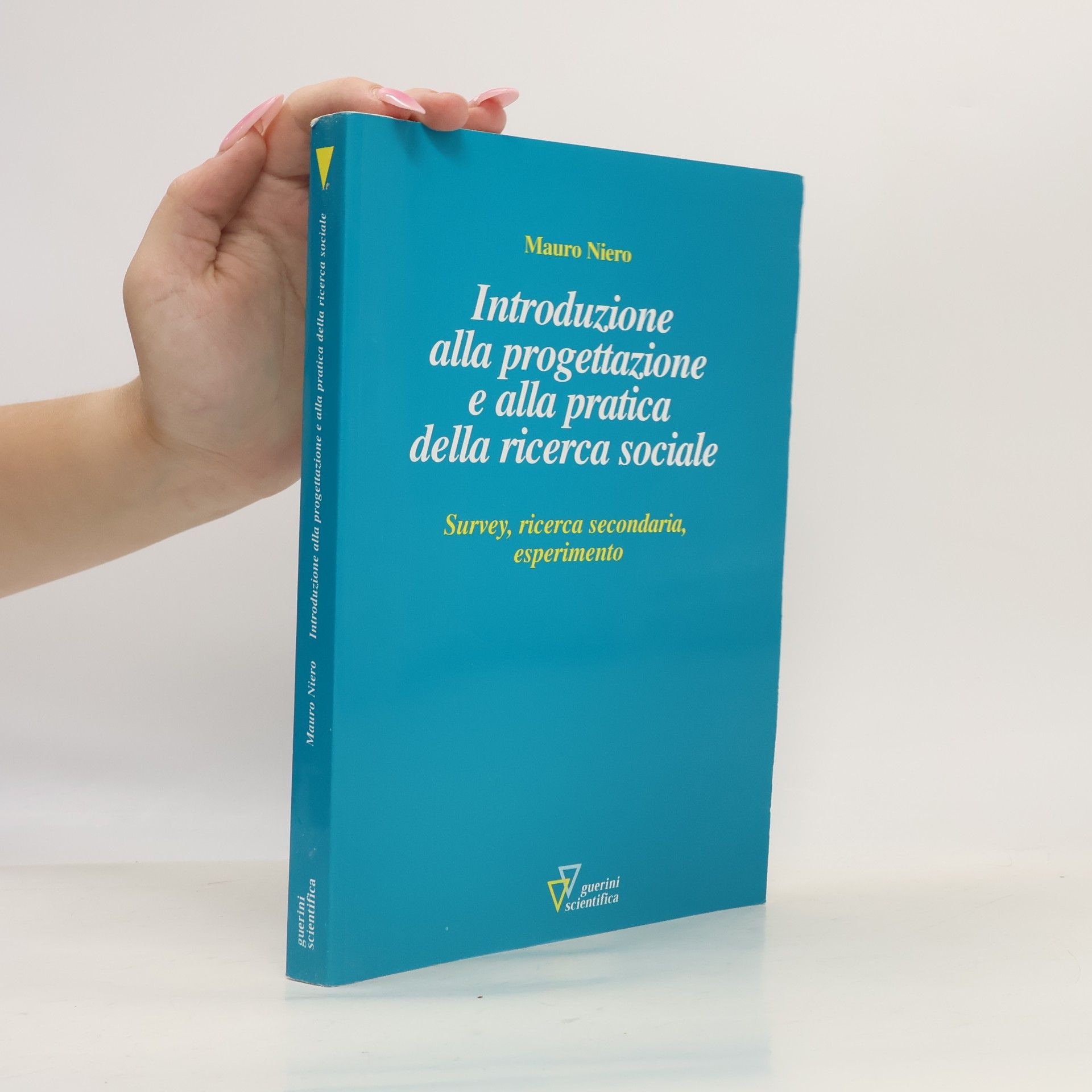Introduzione alla progettazione e alla pratica della ricerca sociale. Survey, ricerca secondaria, esperimento
