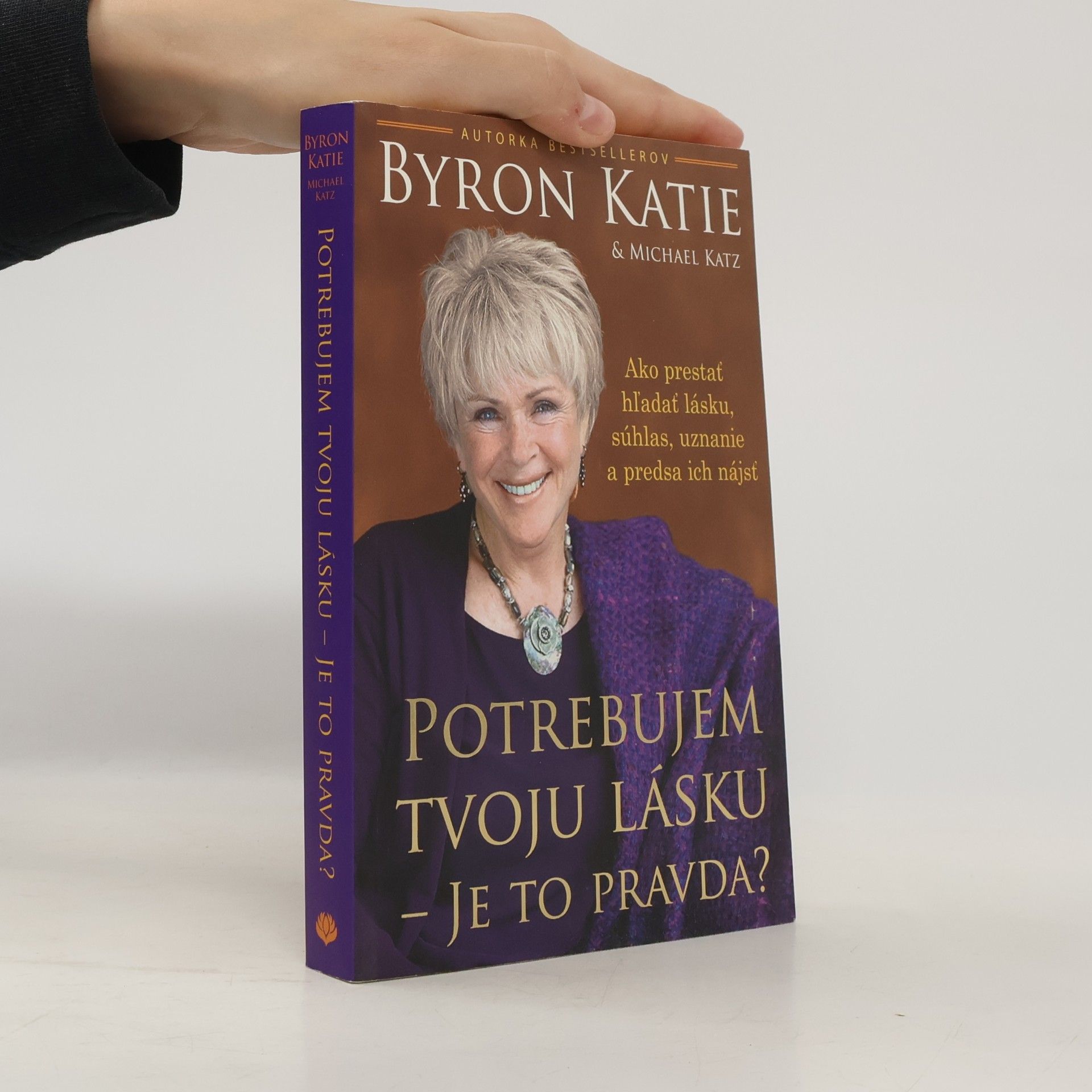 Byron Katie Potrebujem tvoju lásku