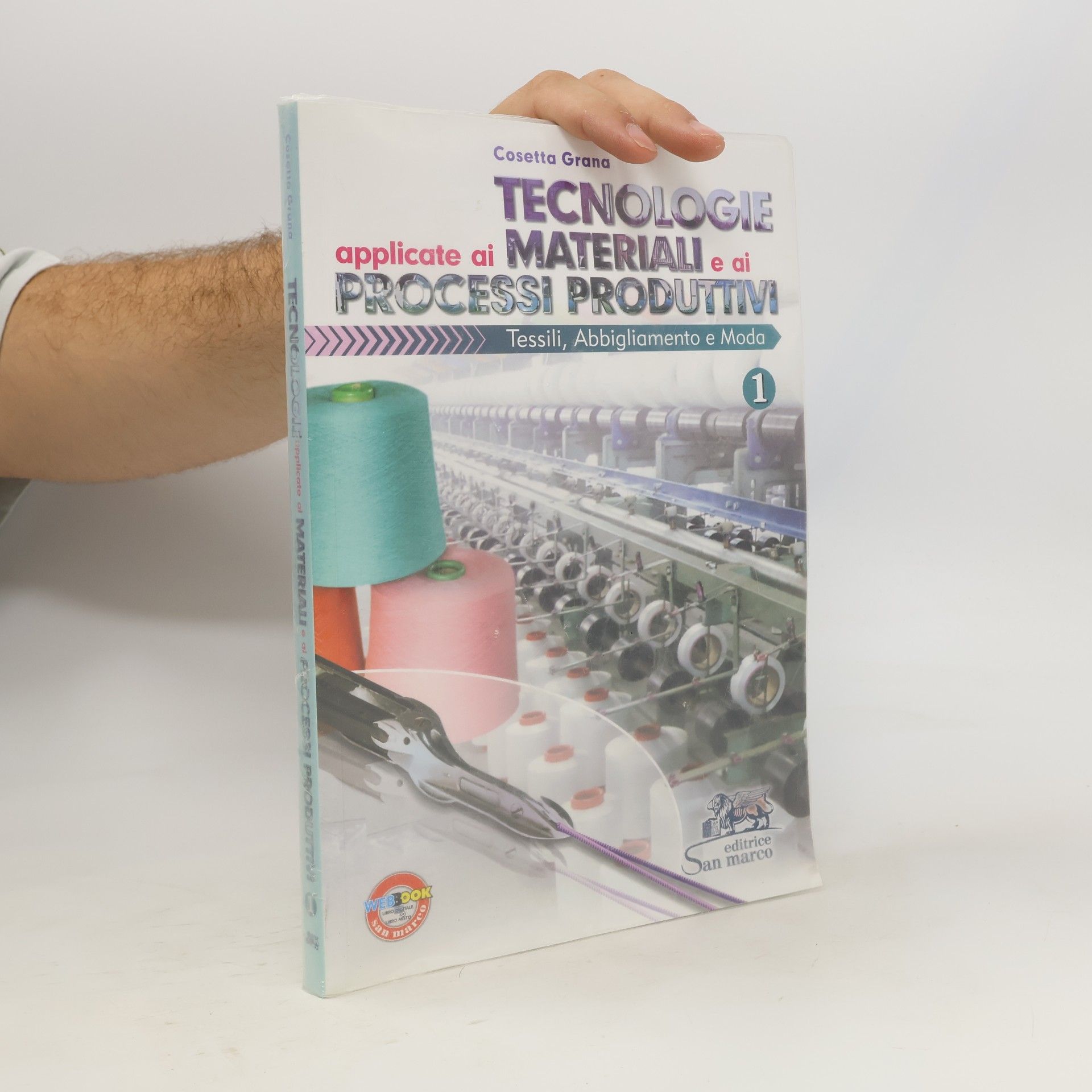 Cosetta Grana Tecnologie applicate ai materiali e ai processi produttivi tessili, abbligliamento e moda. Per gli Ist. professionali