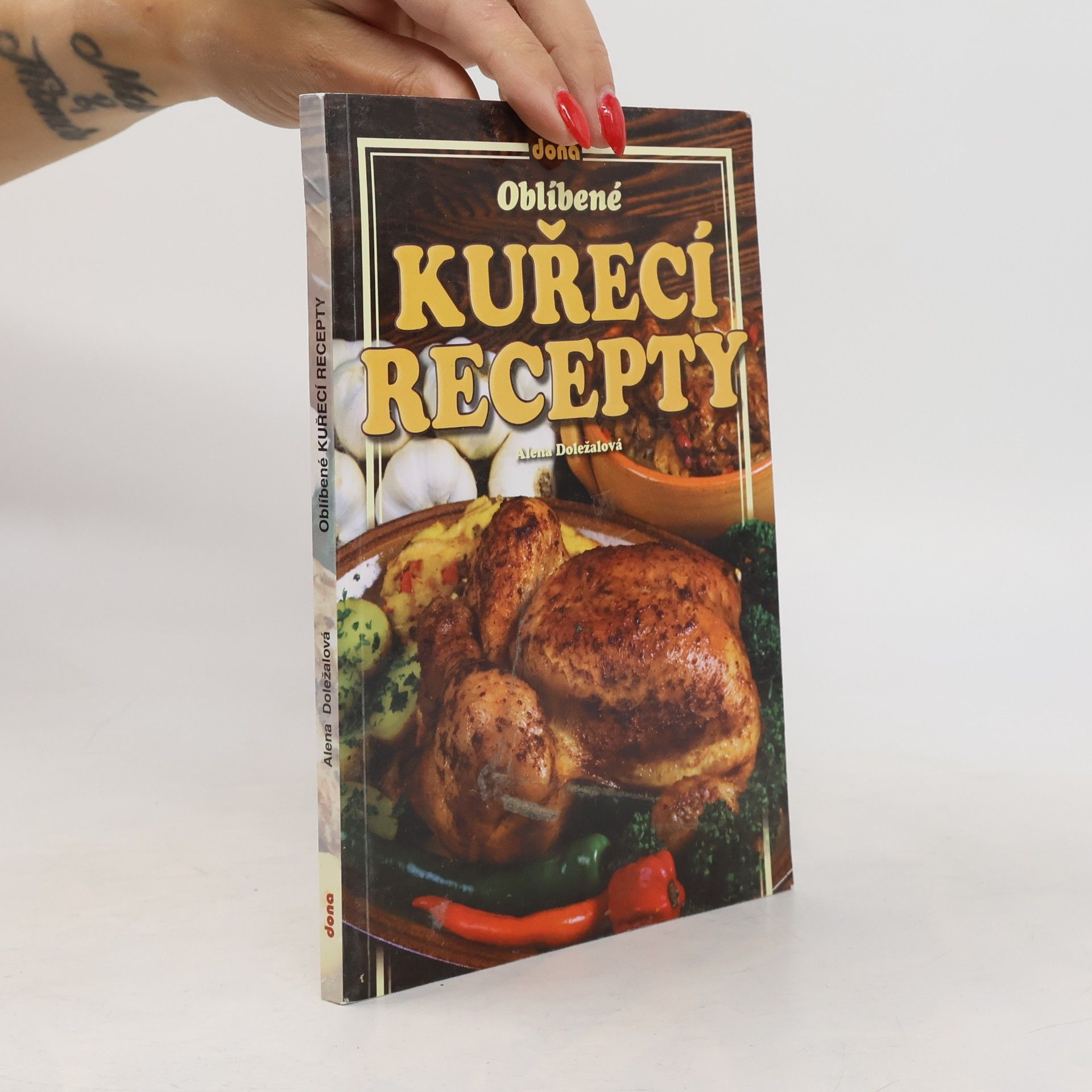 Alena Doležalová Oblíbené kuřecí recepty