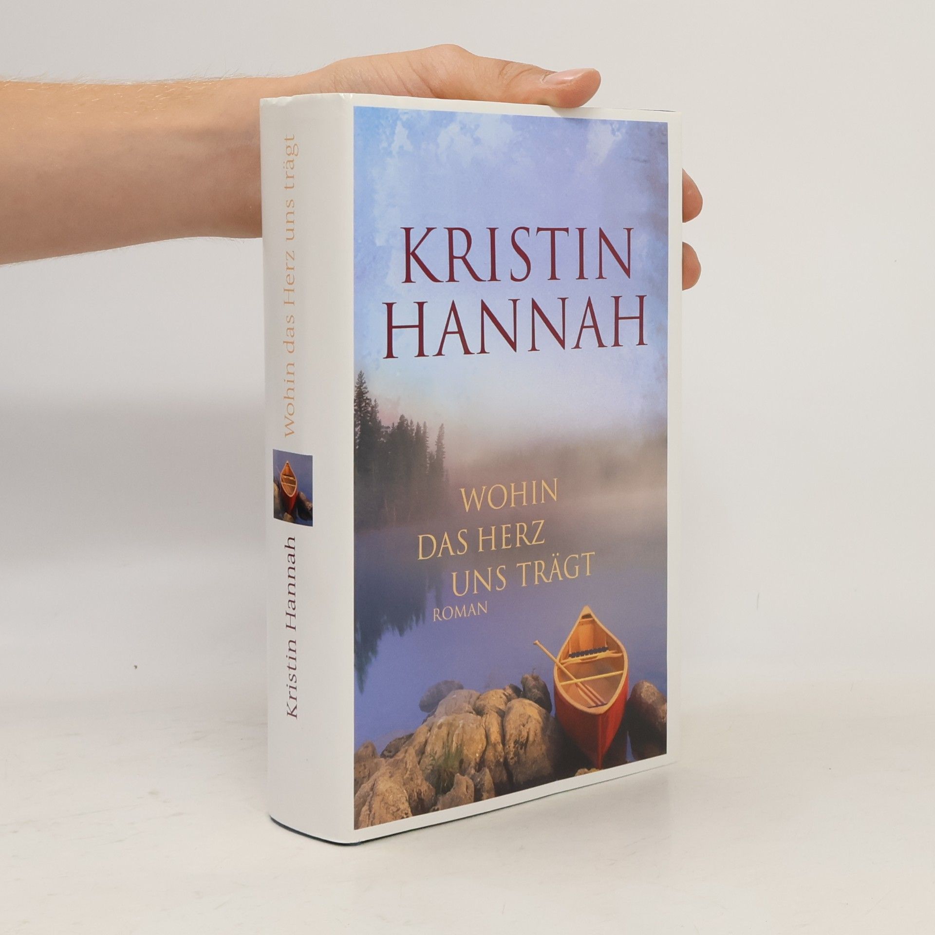 Kristin Hannah Wohin das Herz uns Trägt