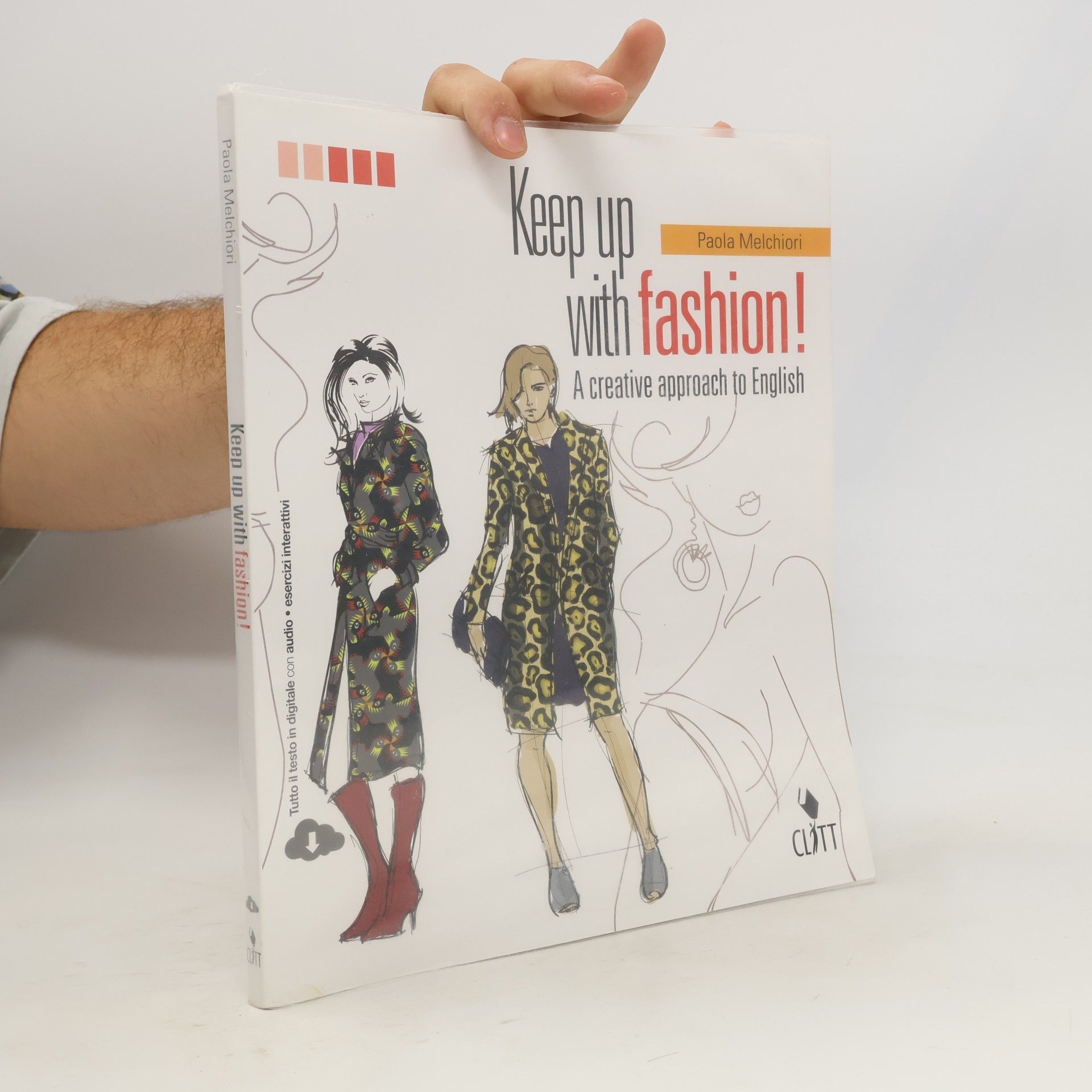 Keep Up with Fashion. A Creative Approach of English. Per Le Scuole Superiori