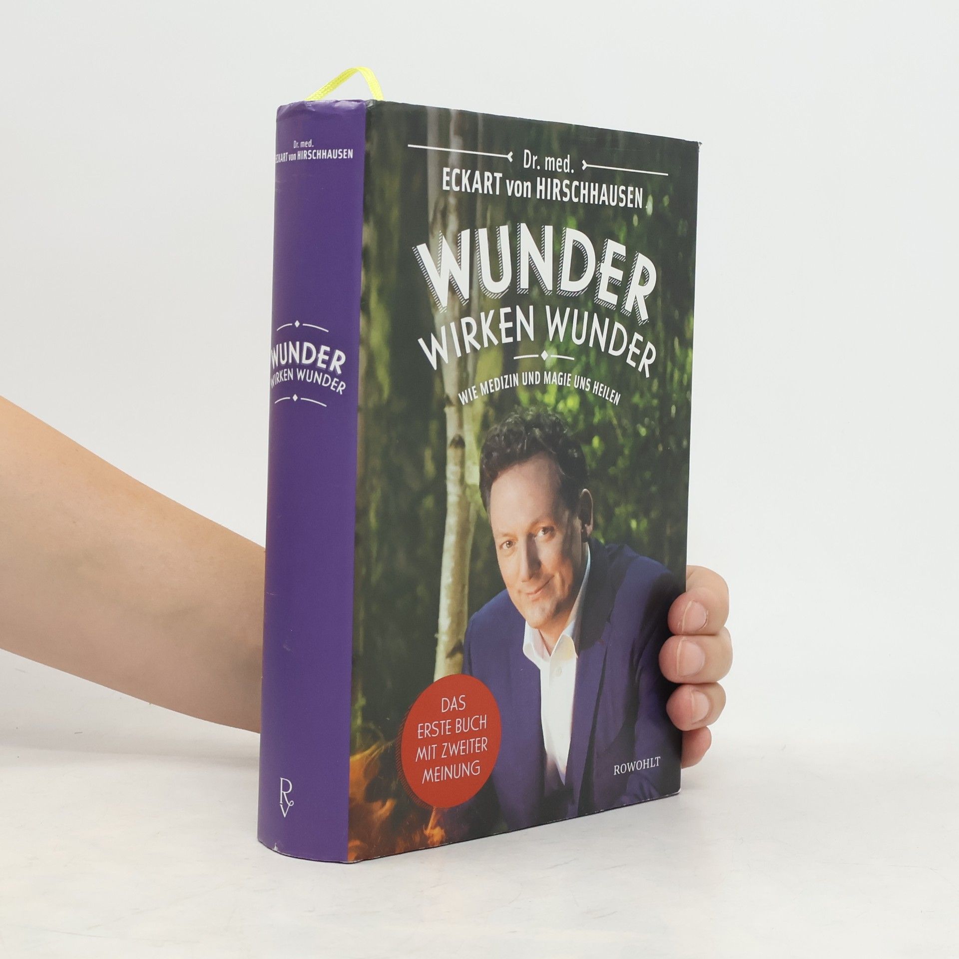 Eckart von Hirschhausen Wunder wirken Wunder: Wie Medizin und Magie uns heilen