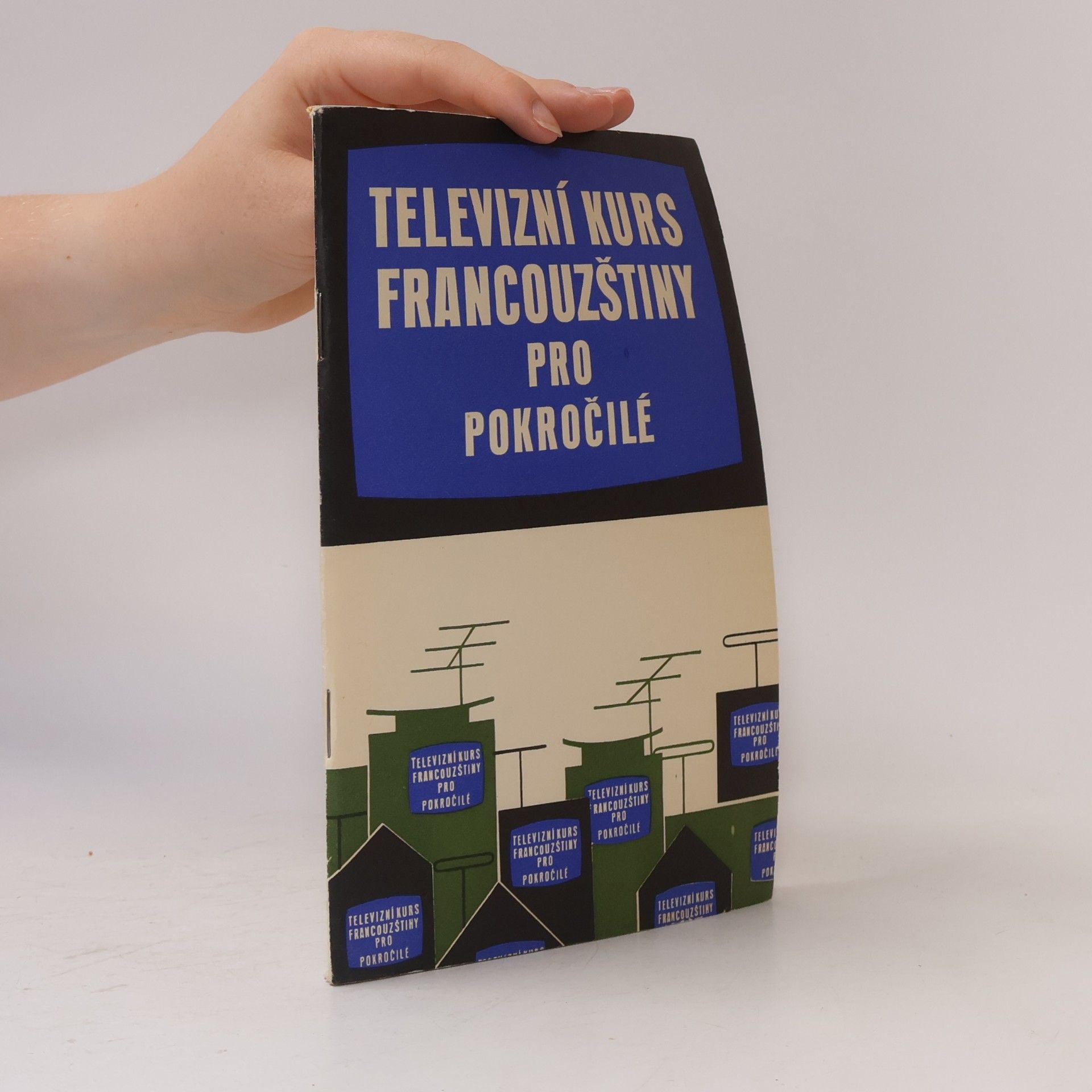 Collectif d'auteurs Televizní kurs francouzštiny pro pokročilé