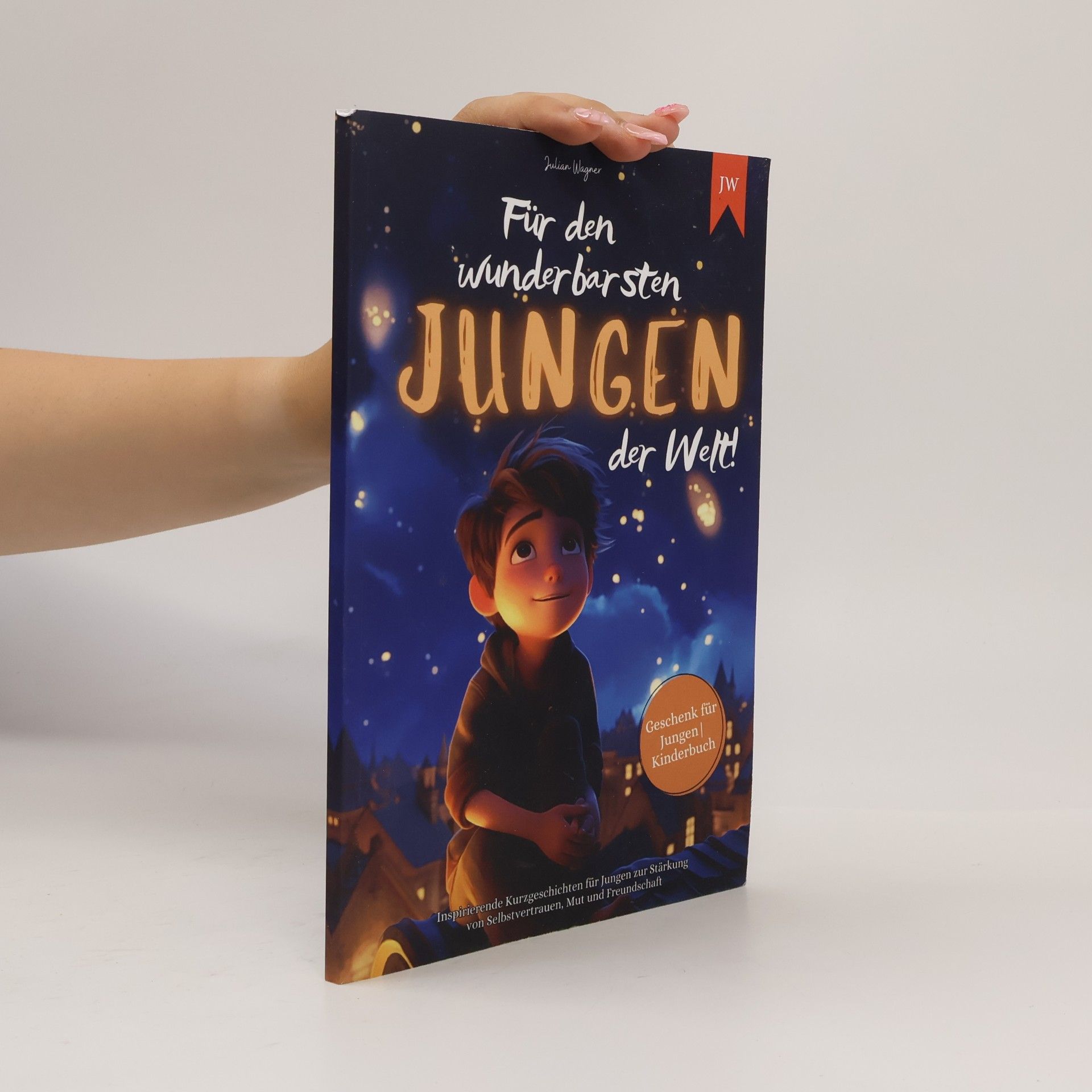 Julian Wagner Für den wunderbarsten Jungen der Welt!