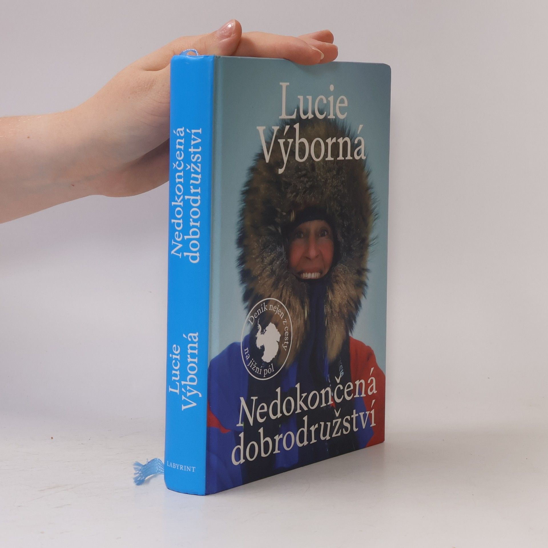 Lucie Výborná Nedokončená dobrodružství - Deník nejen z cesty na jižní pól