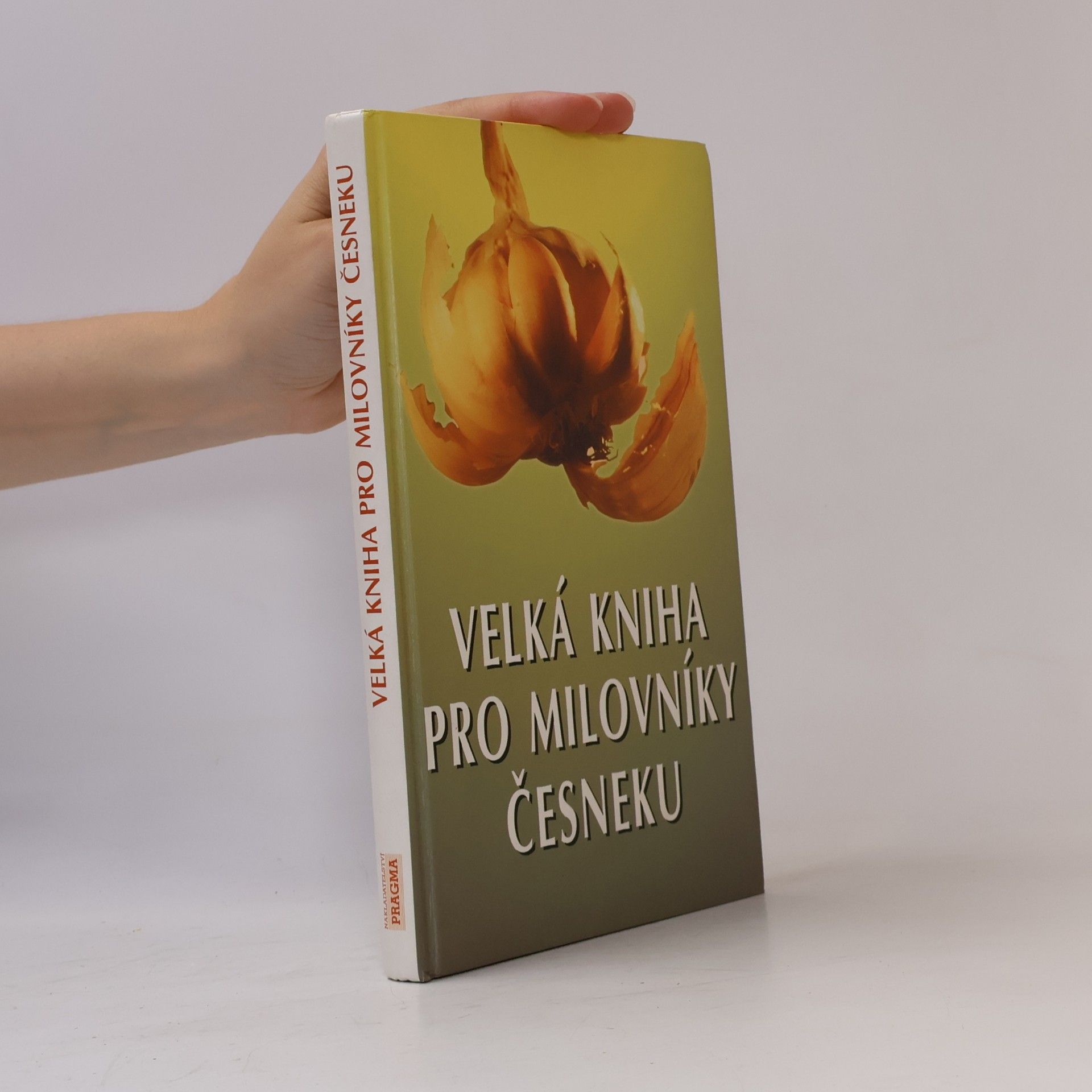 Eugen Stumpf Velká kniha pro milovníky česneku