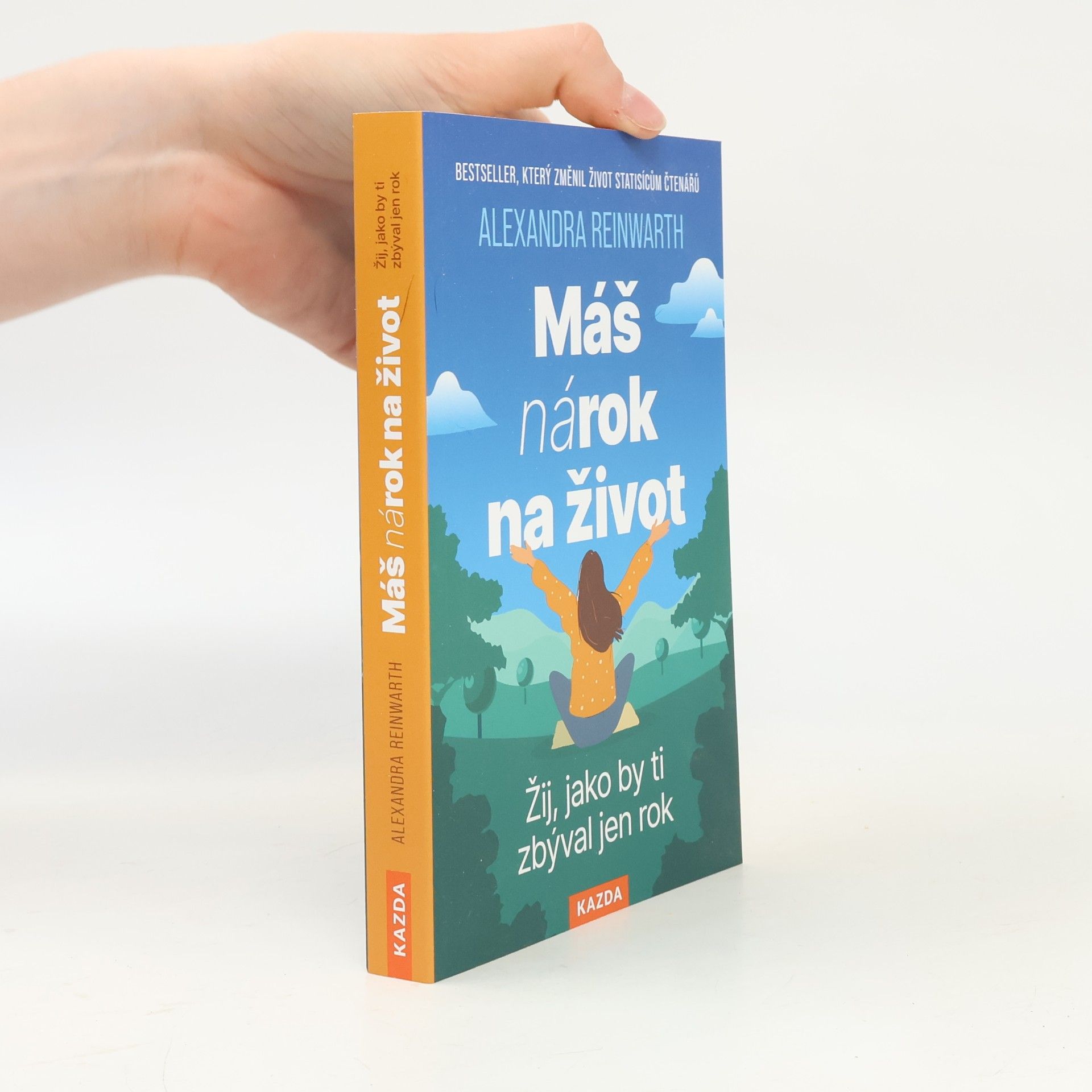 Máš nárok na život - Žij, jako by ti zbýval jen rok