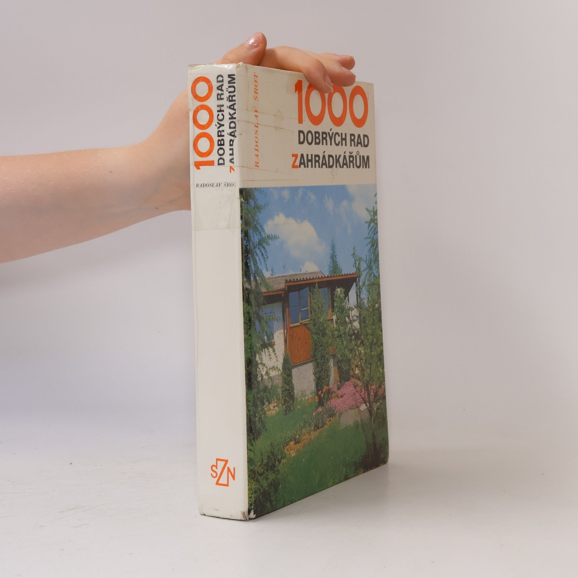 Radoslav Šrot 1000 dobrých rad zahrádkářům