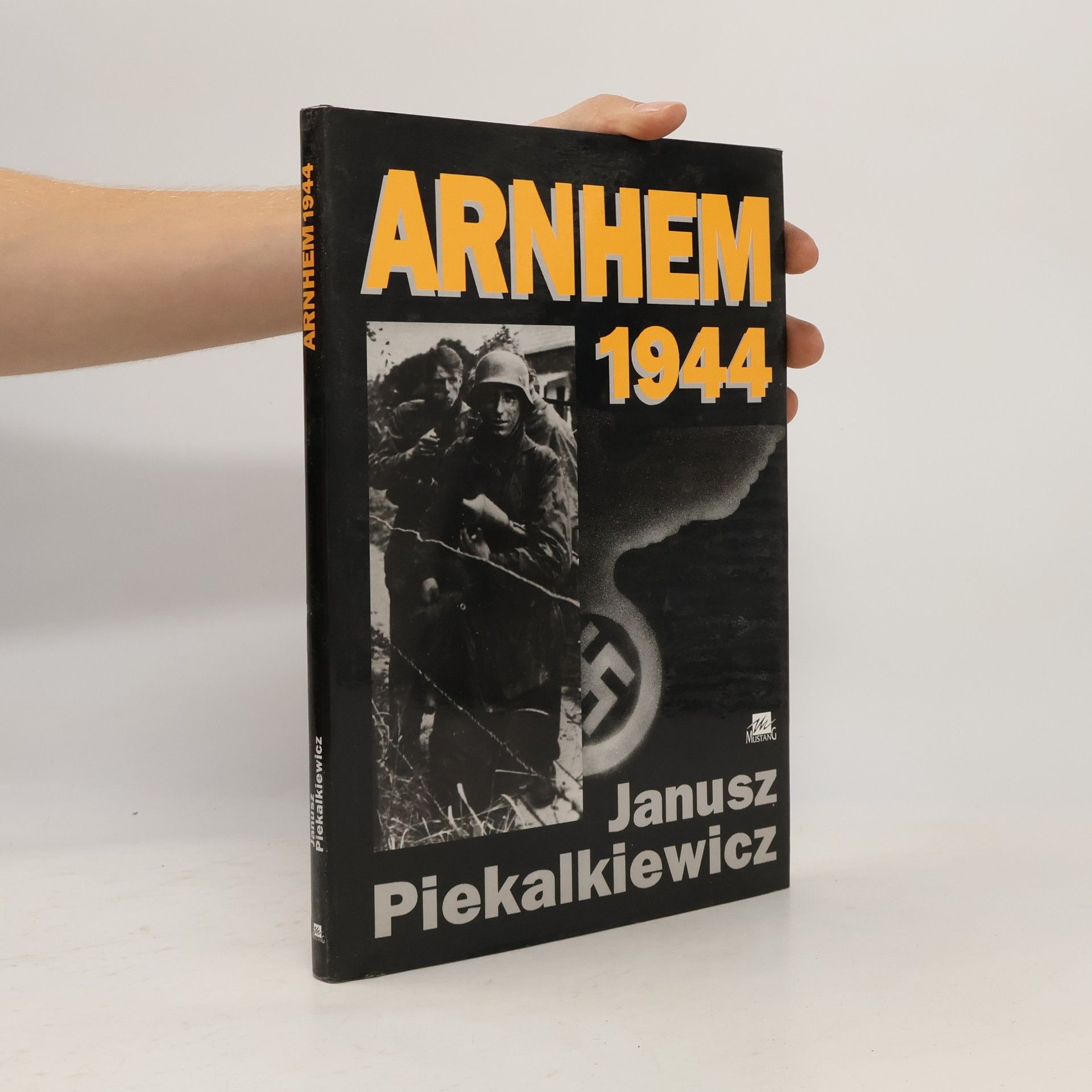 Janusz Piekałkiewicz Arnhem 1944