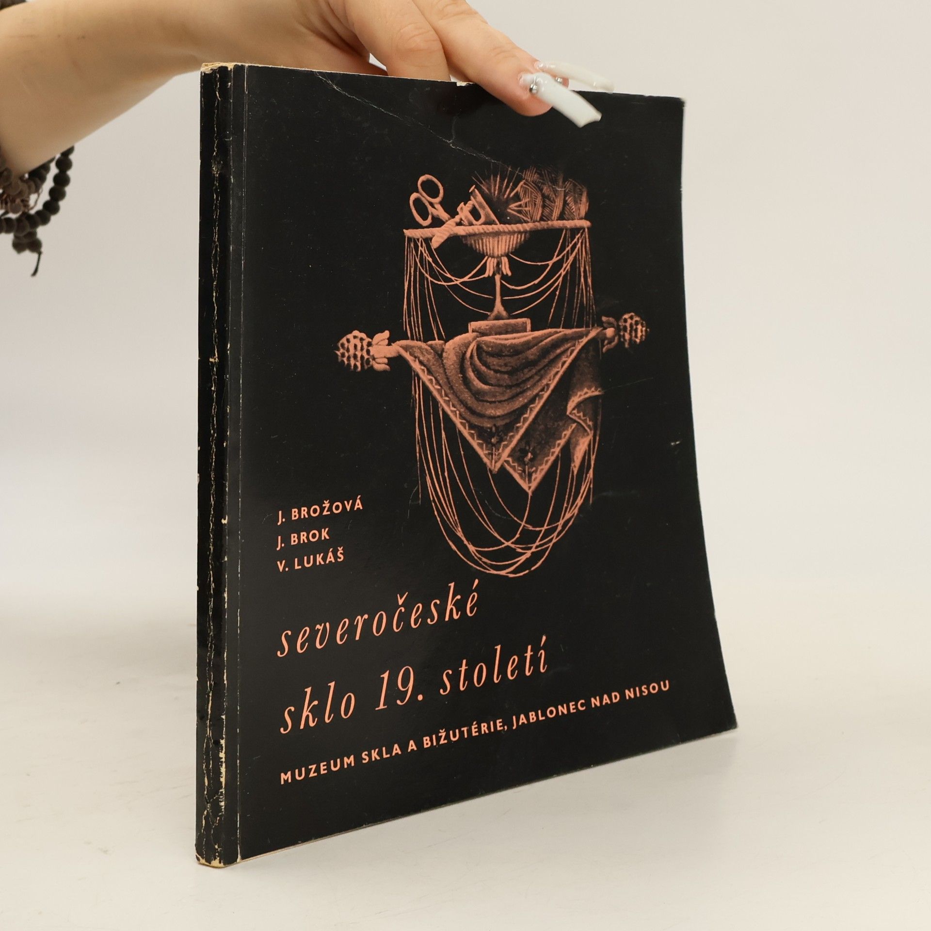 V. Lukáš Severočeské sklo 19. století. Muzeum skla a bižuterie, Jablonec nad Nisou