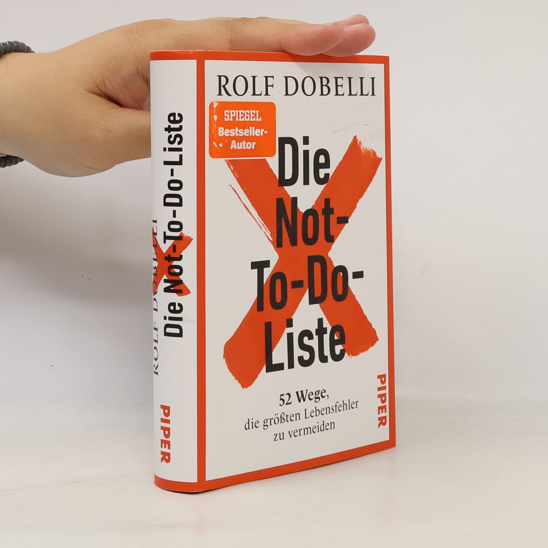 Rolf Dobelli Die Not-To-Do-Liste. 52 Wege, die größten Lebensfehler zu vermeiden